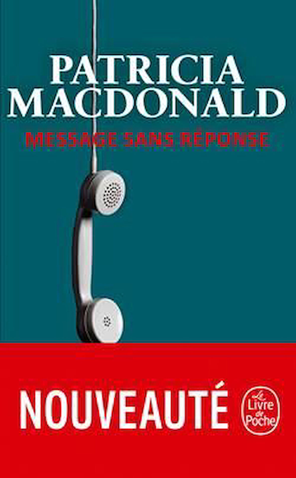 Message Sans Reponse - Patricia MacDonald