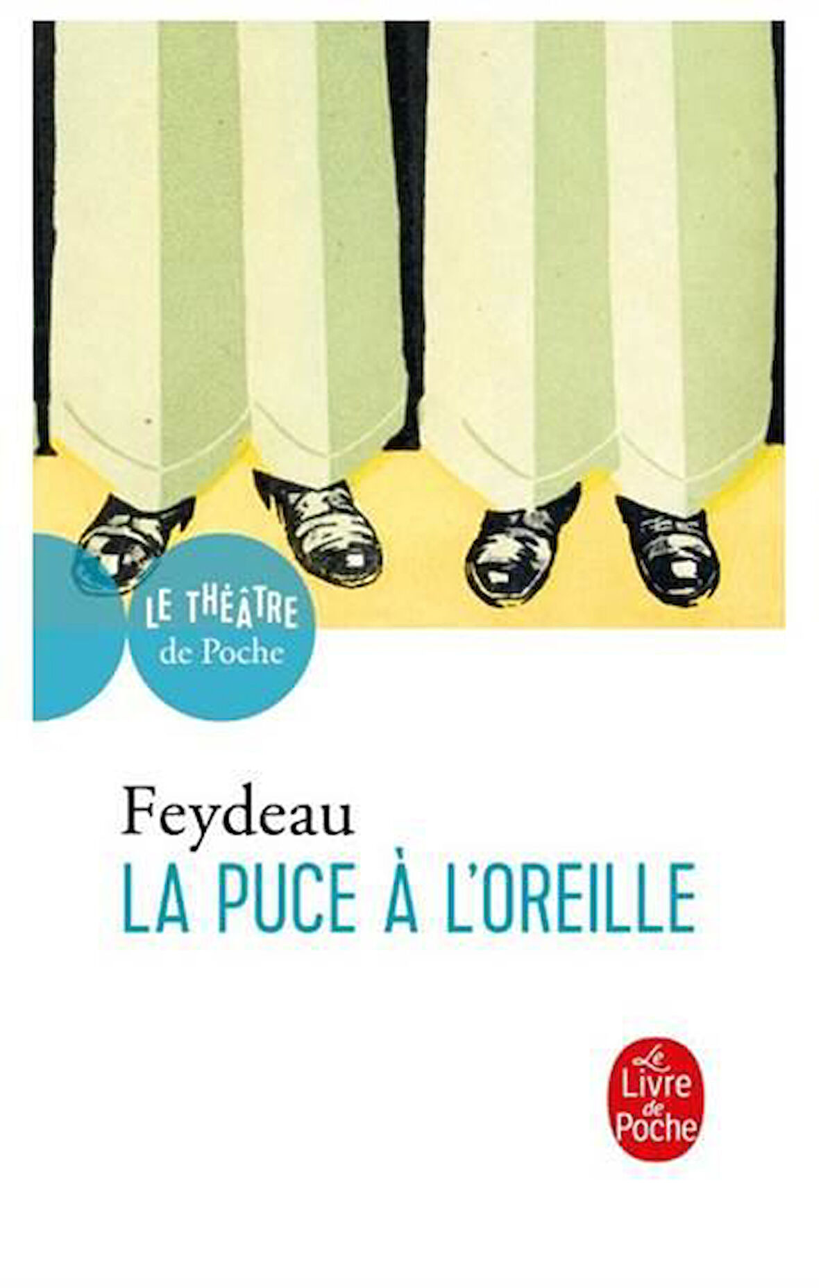 La puce à l'oreille - Georges Feydeau