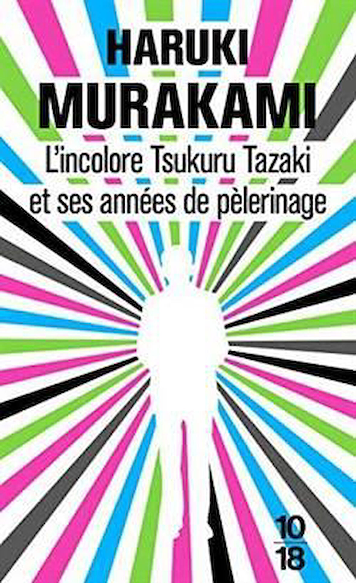 L'incolore Tsukuru Tazaki et ses annees de pelerinage - Haruki Murakami