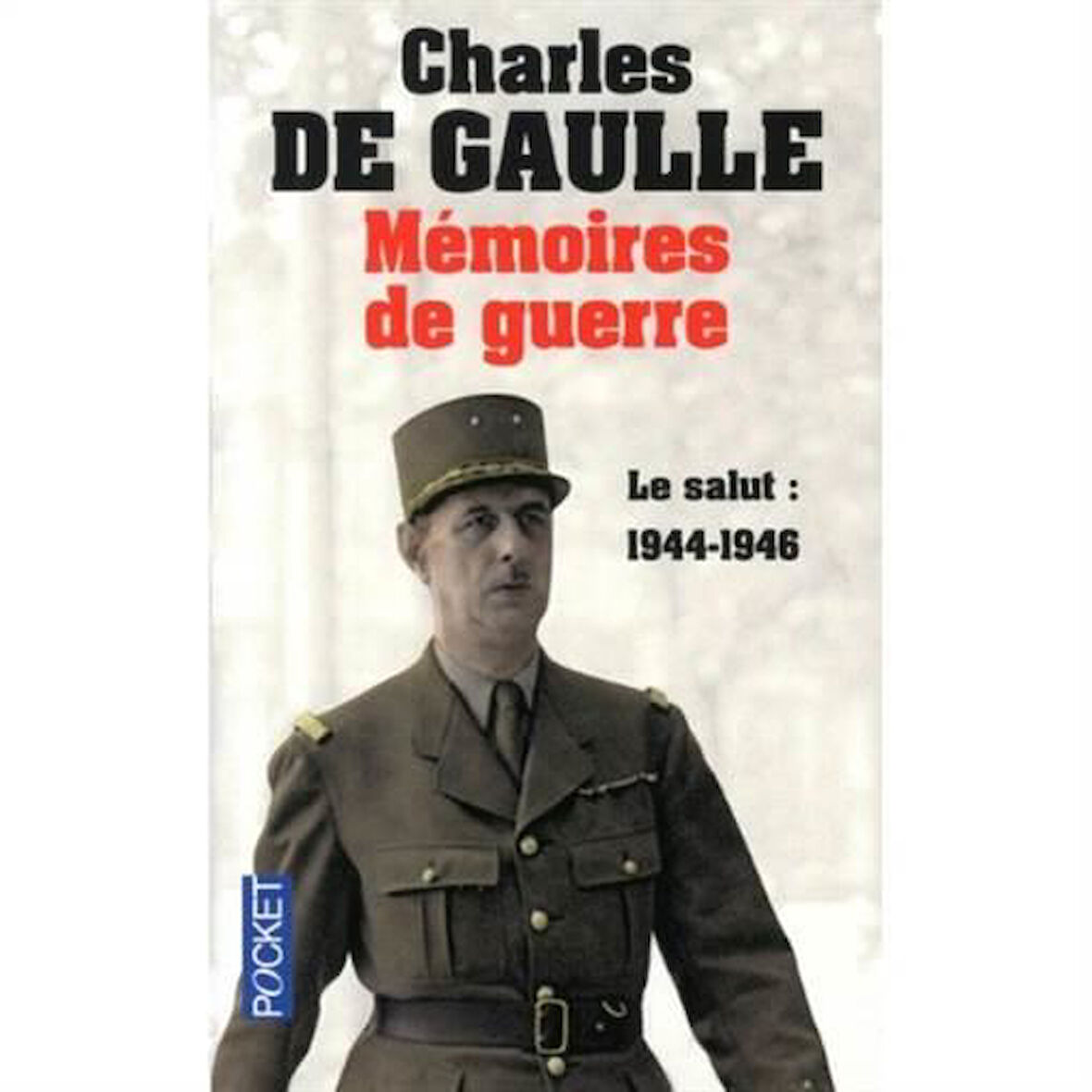 Memoires De Guerre Le Salut: 1944-1946 - Charles De Gaulle