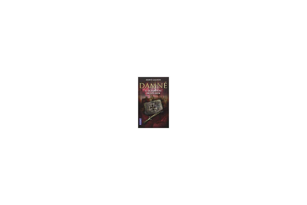 Damné 2: Le fardeau de Lucifer - Herve Gagnon