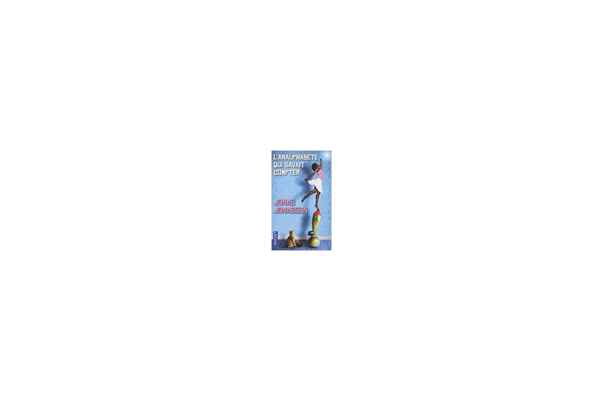 L'analphabète qui savait compter - Jonas Jonasson