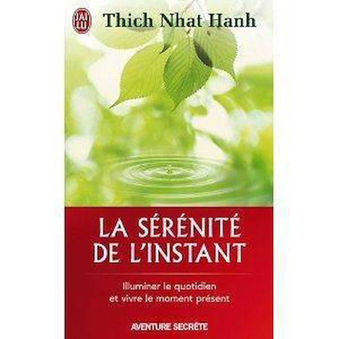 Le serenite de l'instant - Thich Nhat Hanh