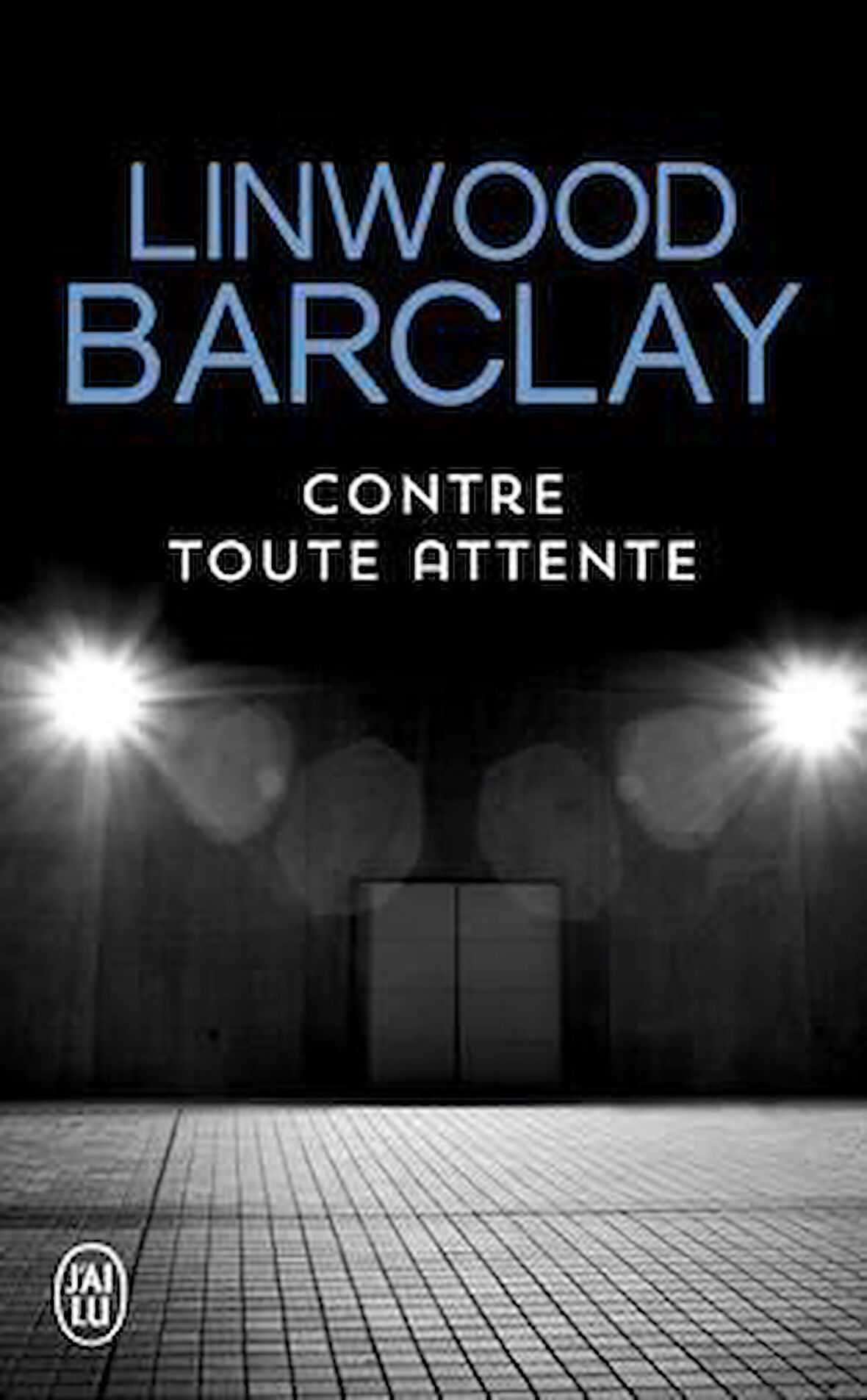 Contre toute attente - Linwood Barclay