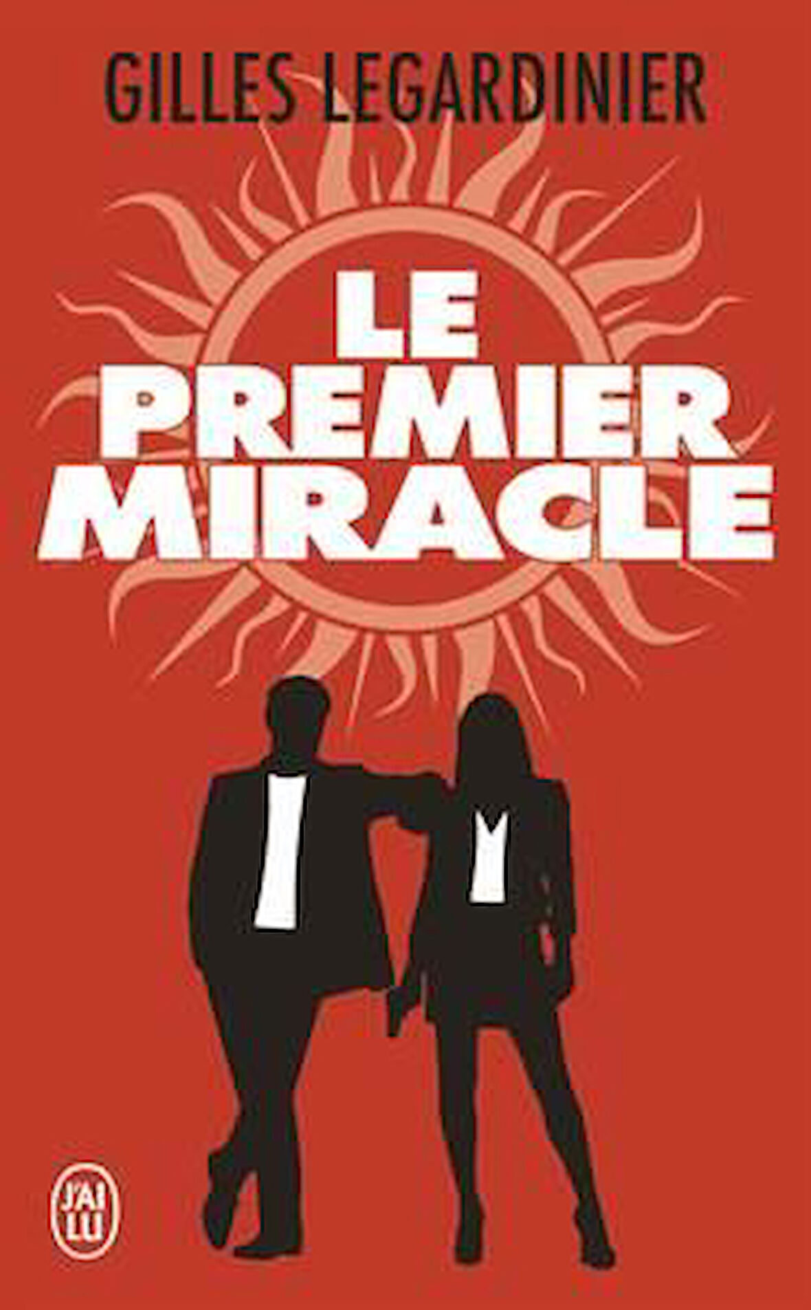 Le Premier Miracle - Gilles Legardinier