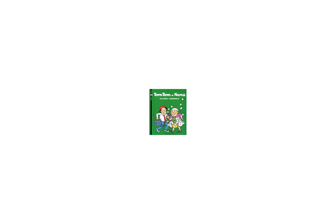 Tom-Tom et Nana 11: Ici radio-casserole - Jacqueline Cohen