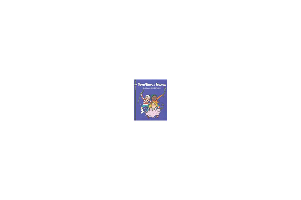 Tom-Tom et Nana 17: Allez les monstres - Jacqueline Cohen