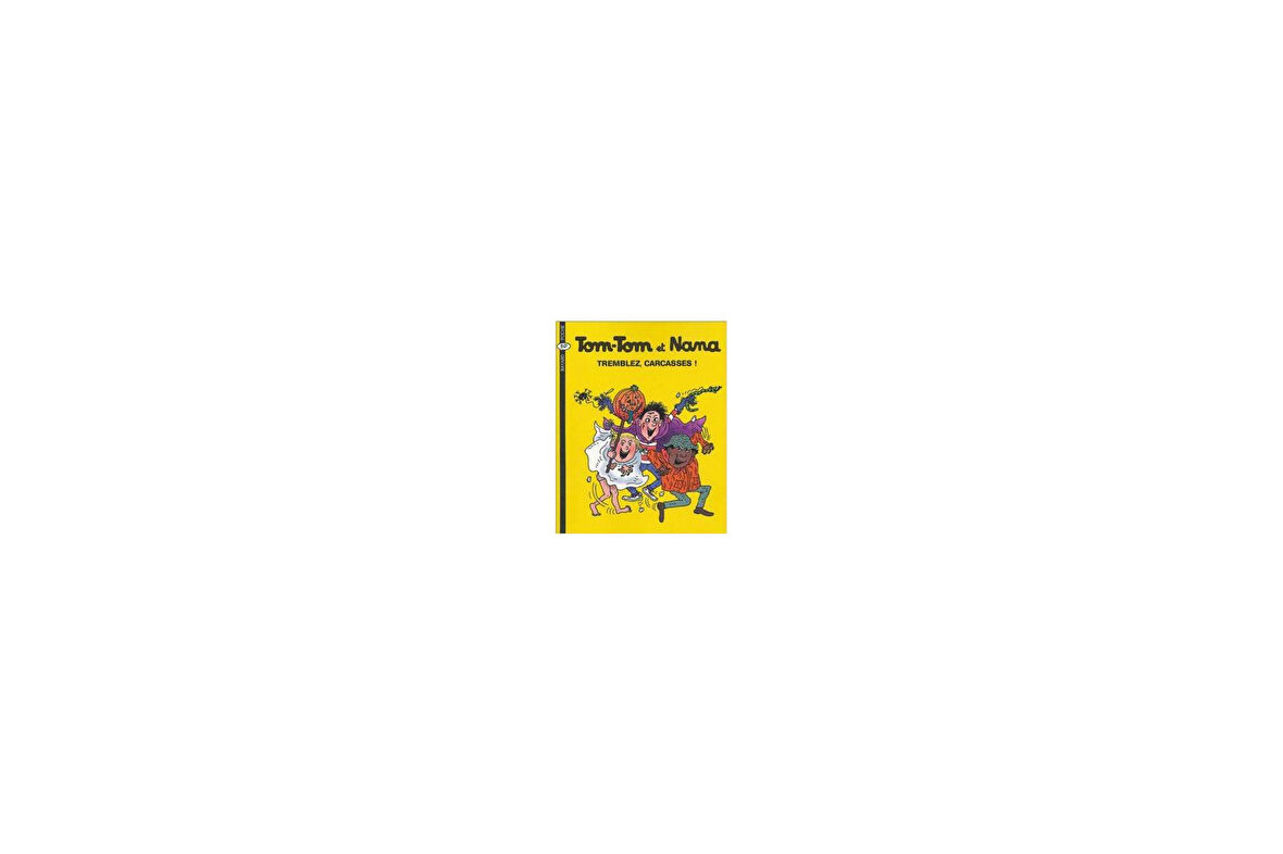Tom-Tom et Nana 26: Tremblez, Carcasses! - Jacqueline Cohen