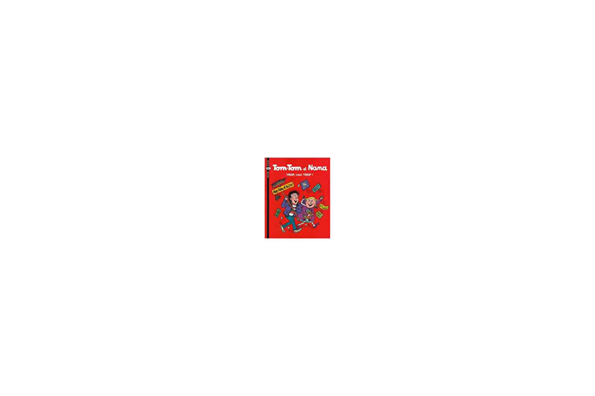 Tom-Tom et Nana 27: Trop, C'est Trop! - Jacqueline Cohen