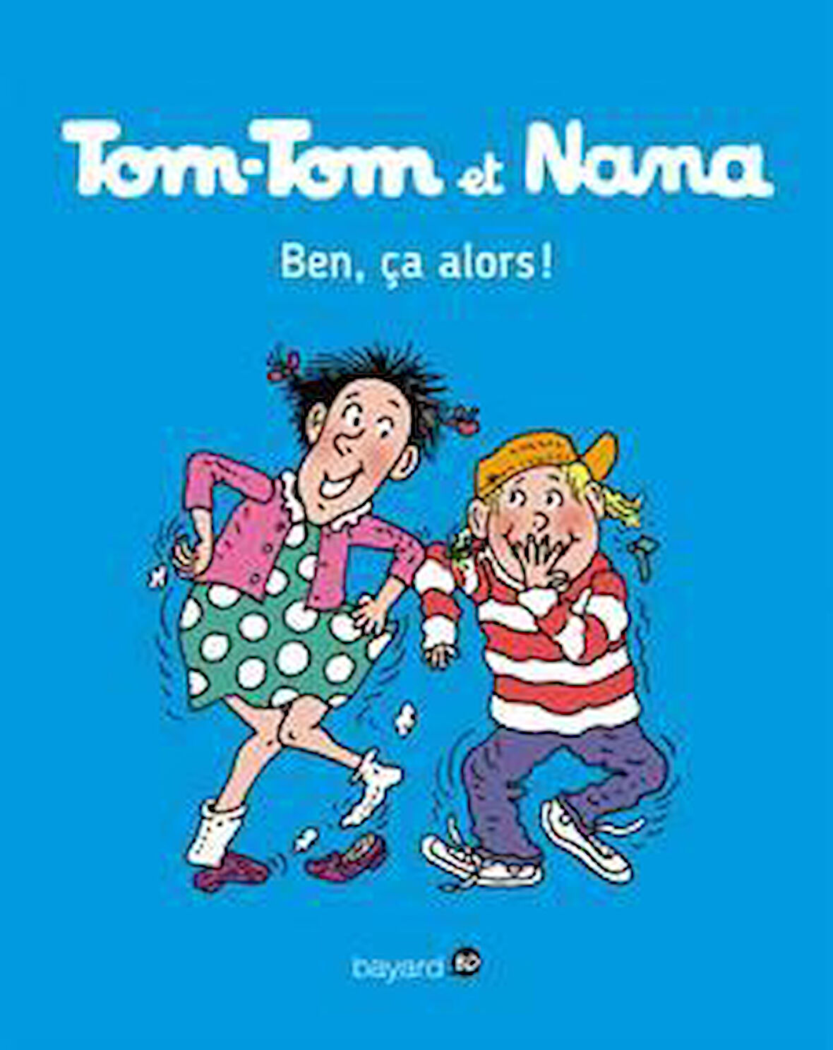 Tom-Tom Et Nana 33: Ben Ça, Alors! - Jacqueline Cohen