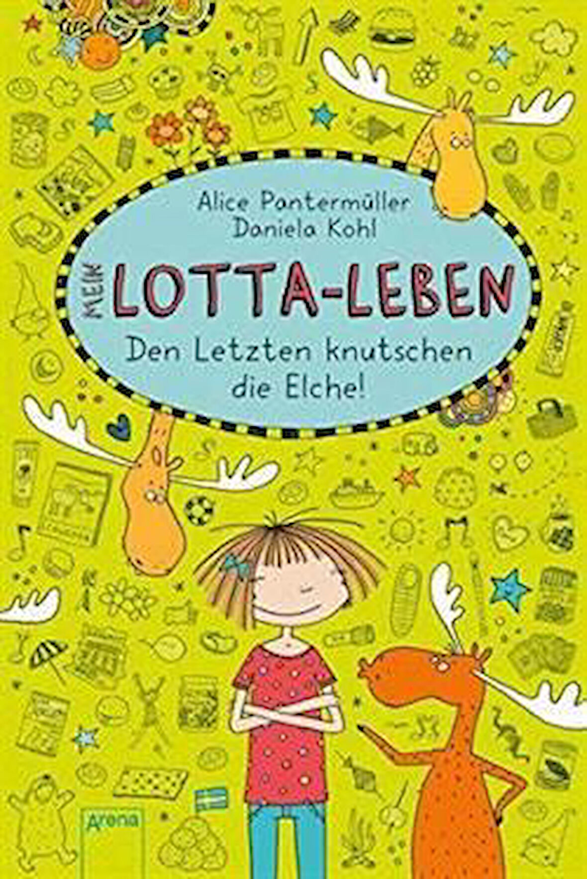 Mein Lotta-Leben 6: Den Letzten Knutschen Die Elche - Alice Pantermüller