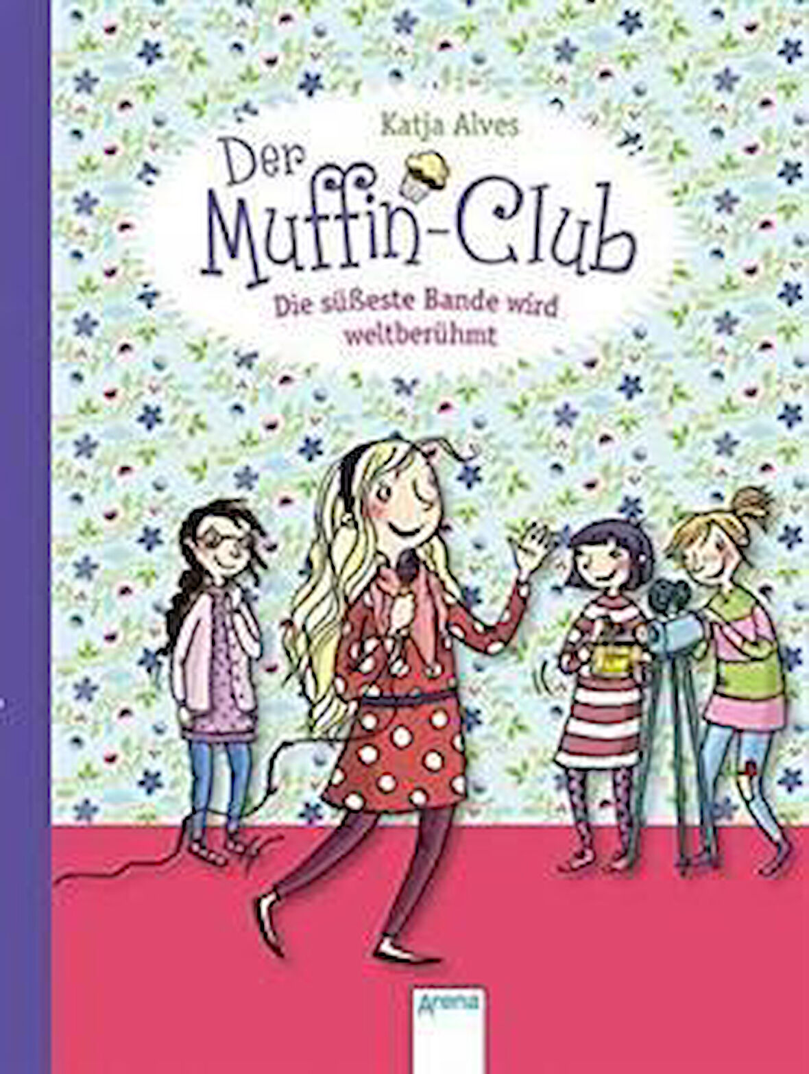 Muffin-Club 6: Die süßeste Bande wird weltberühmt - Katja Alves