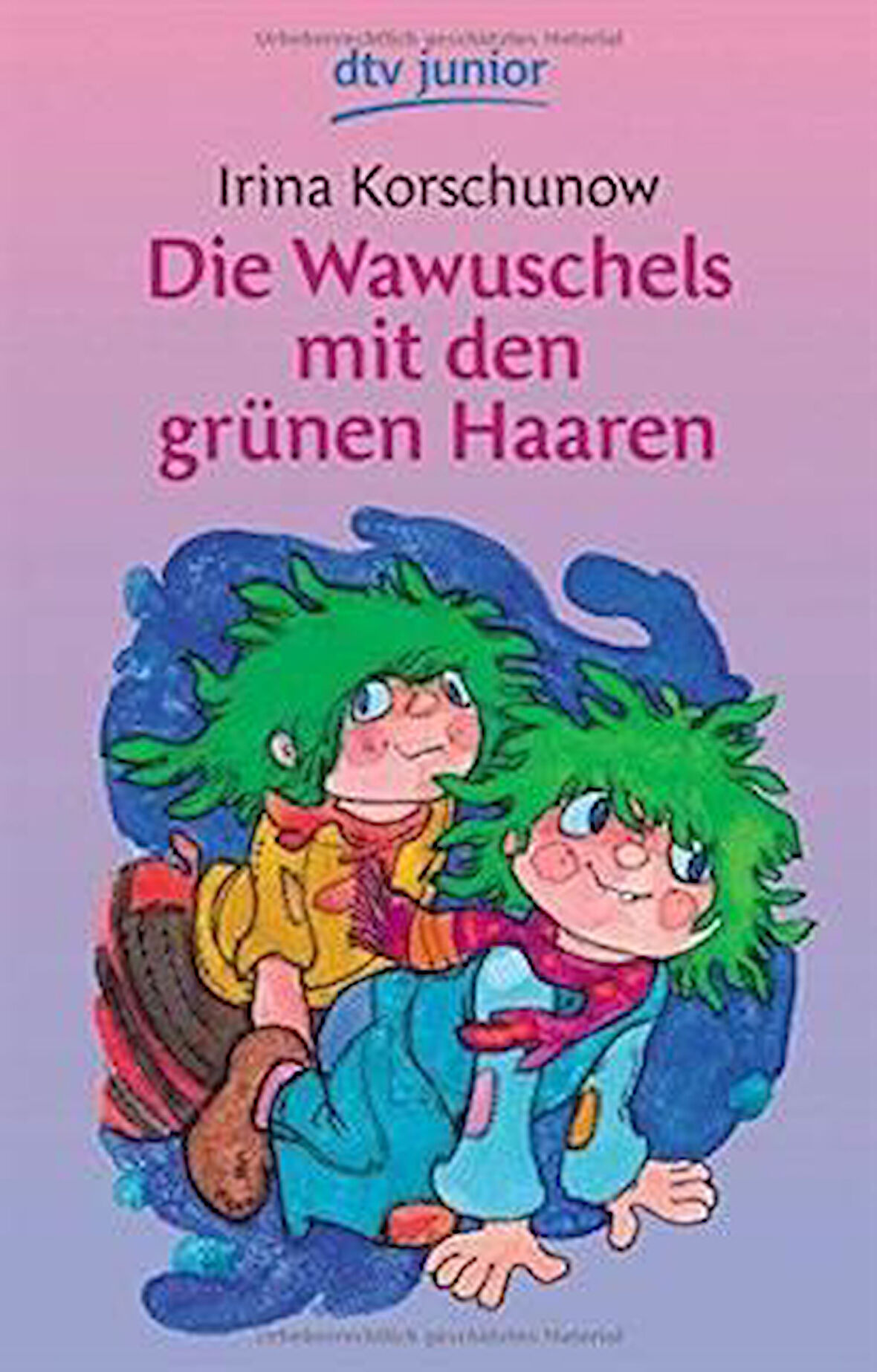 Die Wawuschels Mit Den Grünen Haaren - Irina Korschunow