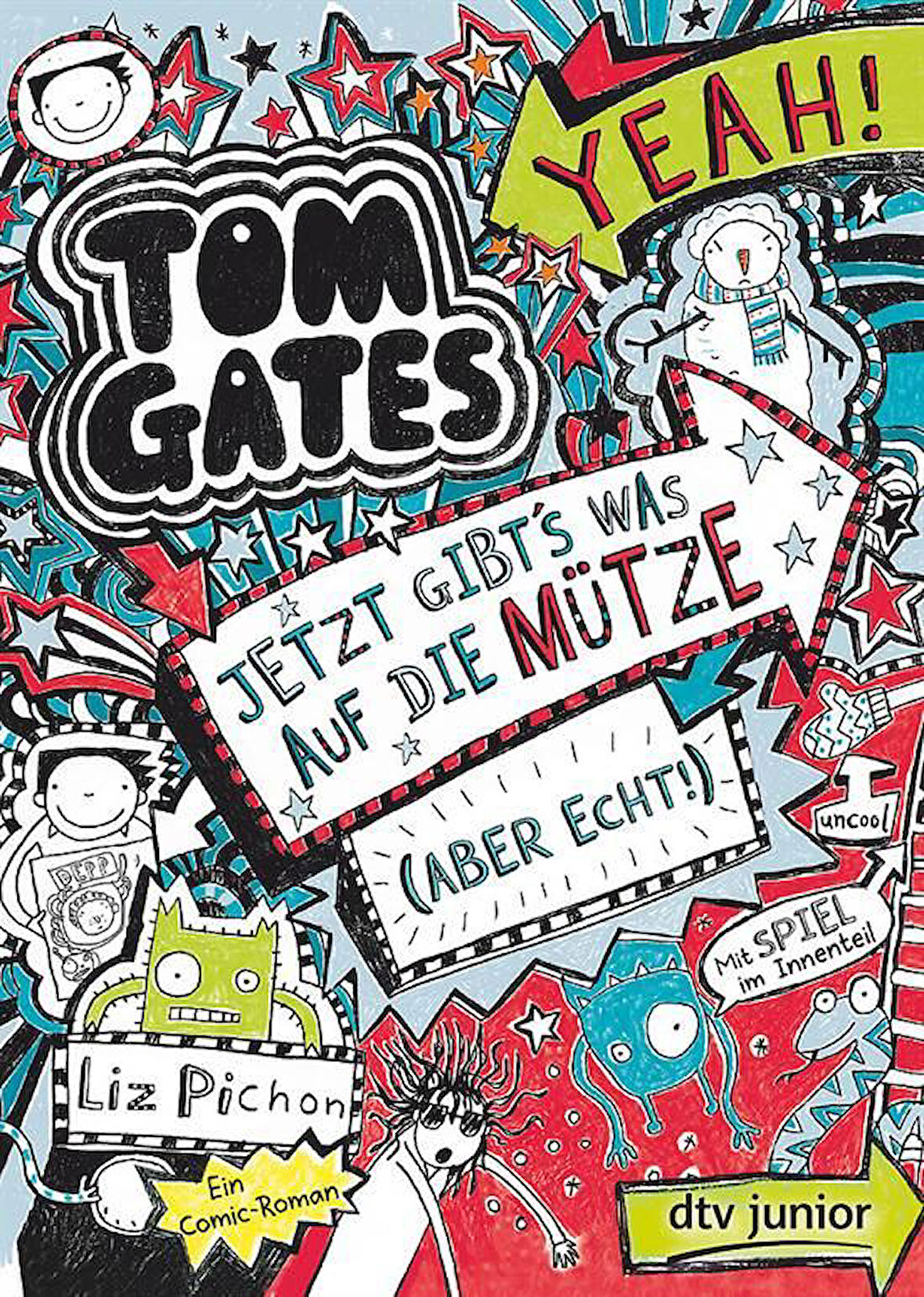 Tom Gates 6: Jetzt gibt's was auf die Mütze (aber echt!) - Liz Pichon