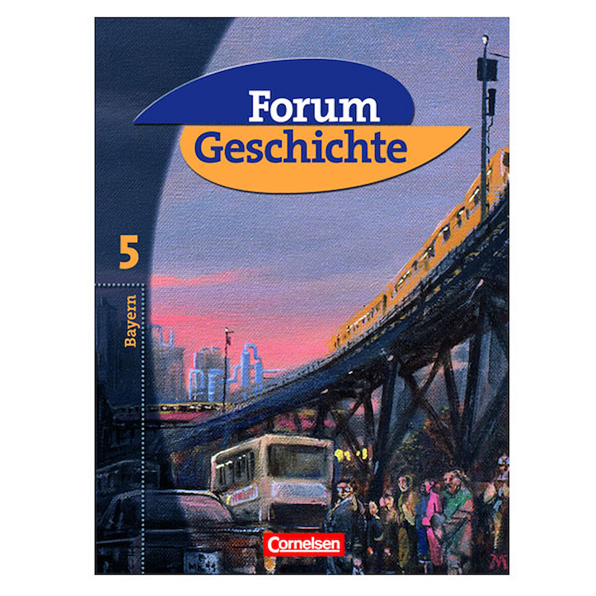 Forum Geschichte Bayern Band 5 Cornelsen Yay