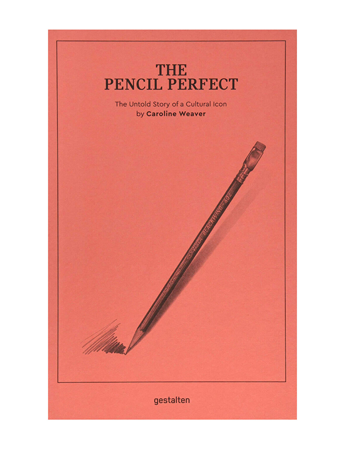 Gestalten The Pencil Perfect The Untold Story of a Cultural Icon 9783899556759