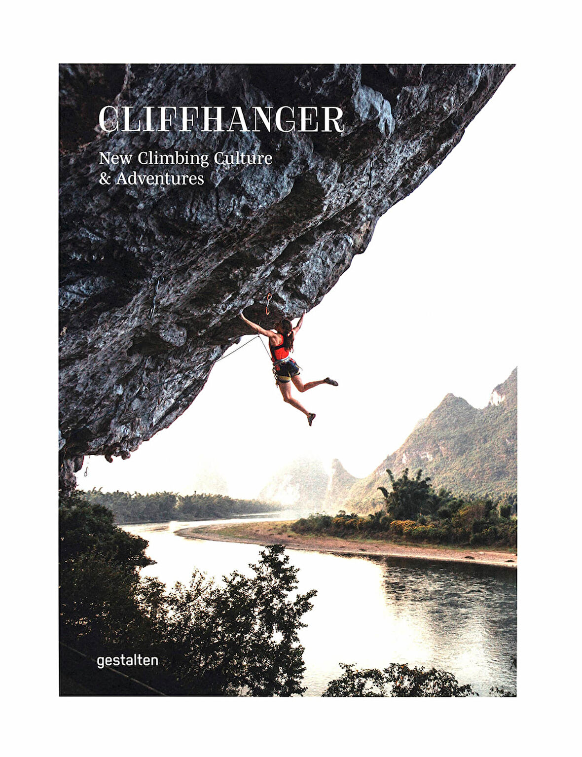 Gestalten Cliffhanger New Climbing Culture and Adventures 9783899559965