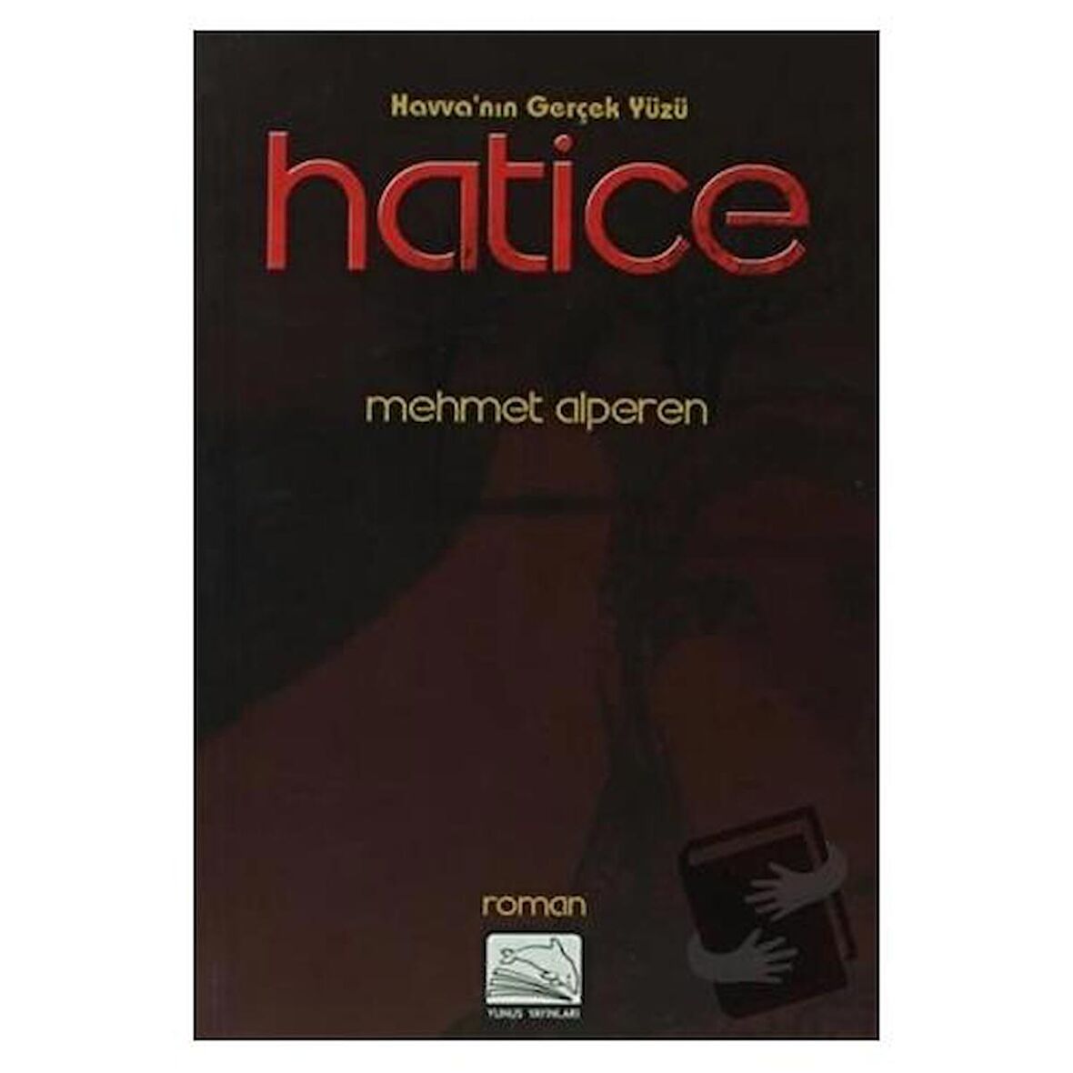 Havva'nın Gerçek Yüzü Hatice / Yunus Yayınları / Mehmet Alperen