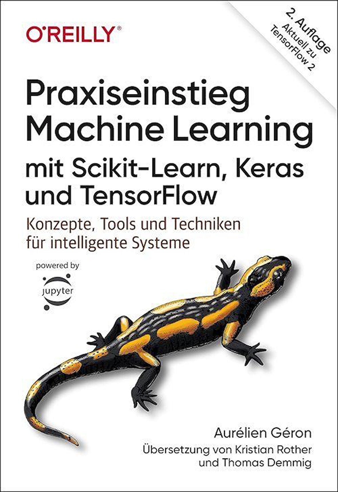 Praxiseinstieg Machine Learning mit Scikit-Learn, Keras und TensorFlow & Konzepte, Tools und Techniken für intelligente Systeme (Aktuell zu TensorFlow 2) (Animals) / Aurélien Géron