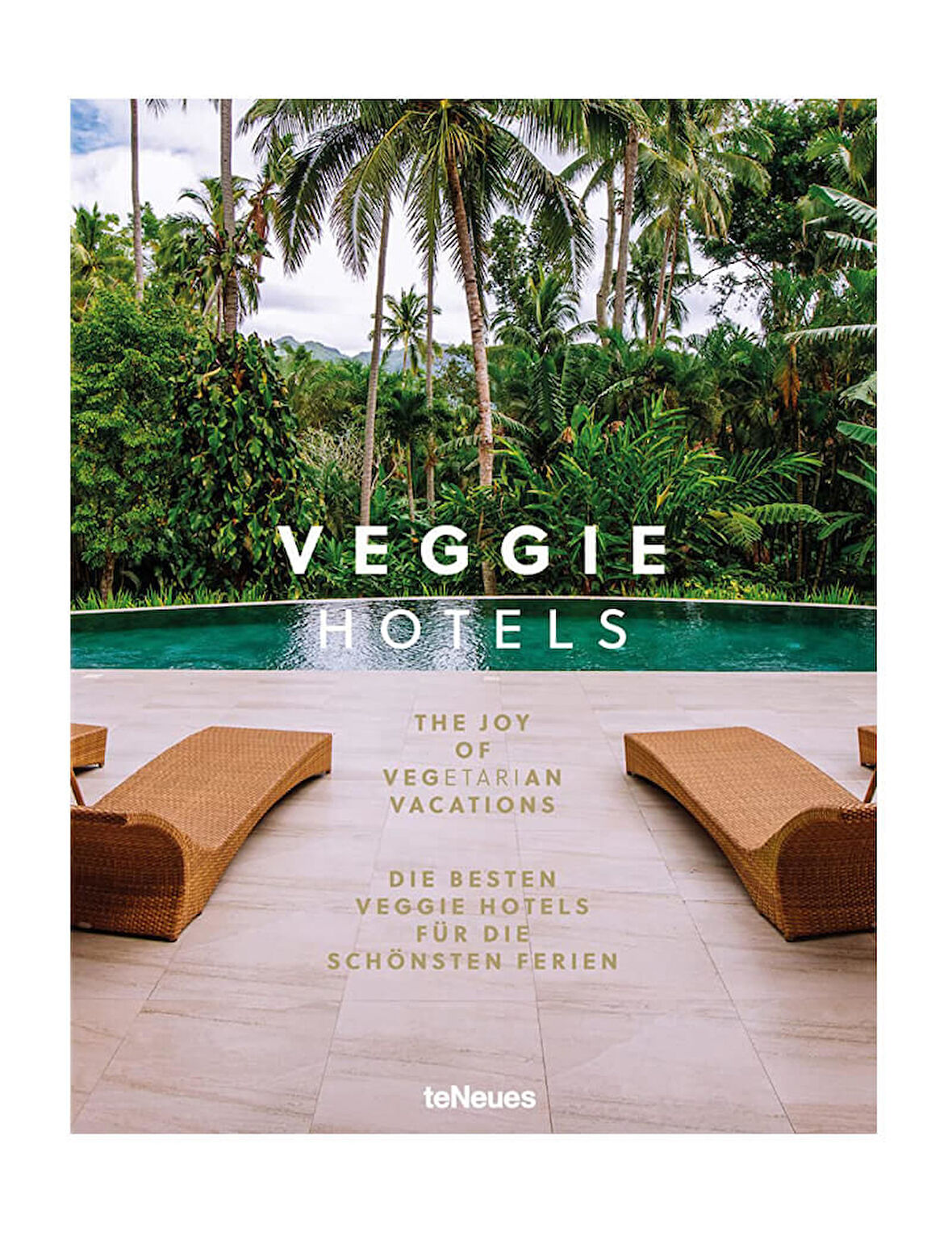 Teneues Veggie Hotels The Joy of Vegetarian Vacations 9783961713141