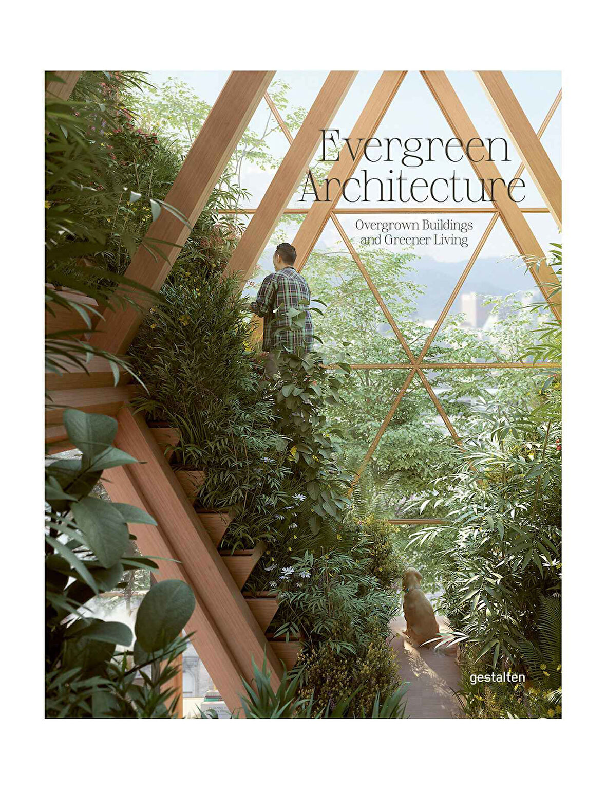 Gestalten Evergreen Architecture Overgrown Buldings and Greener Living 9783967040104