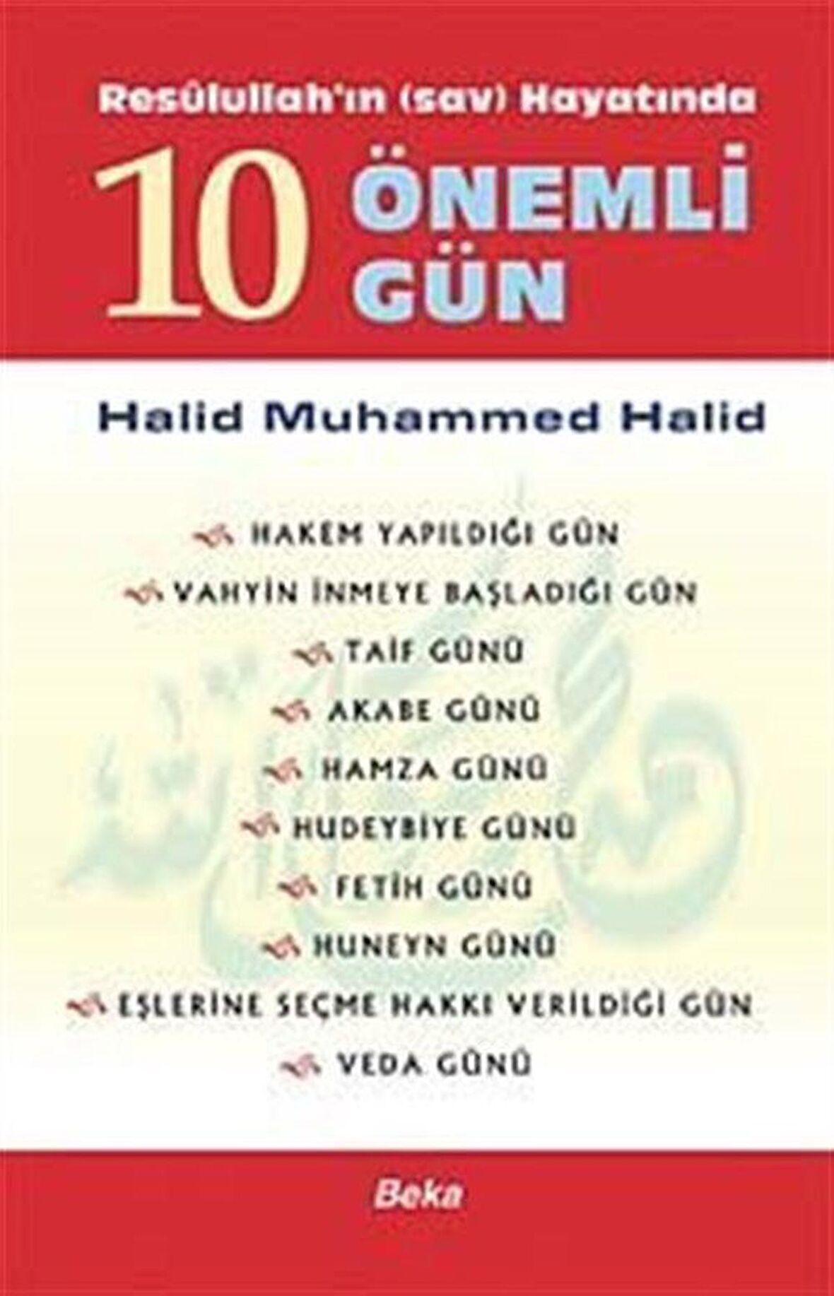 Resulullah’ın Hayatında 10 Önemli Gün
