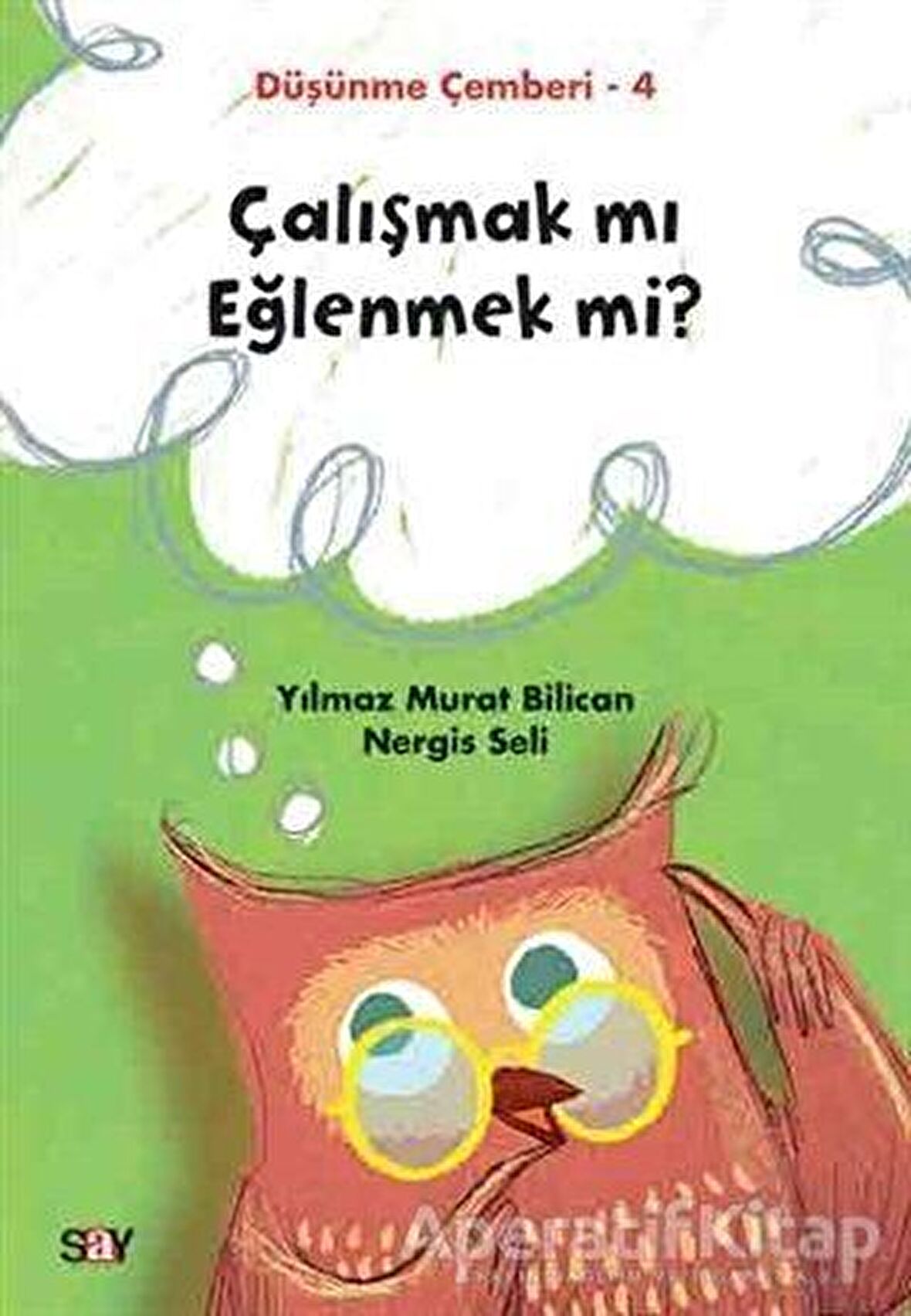 Çalışmak mı Eğlenmek mi? - Düşünme Çemberi 4