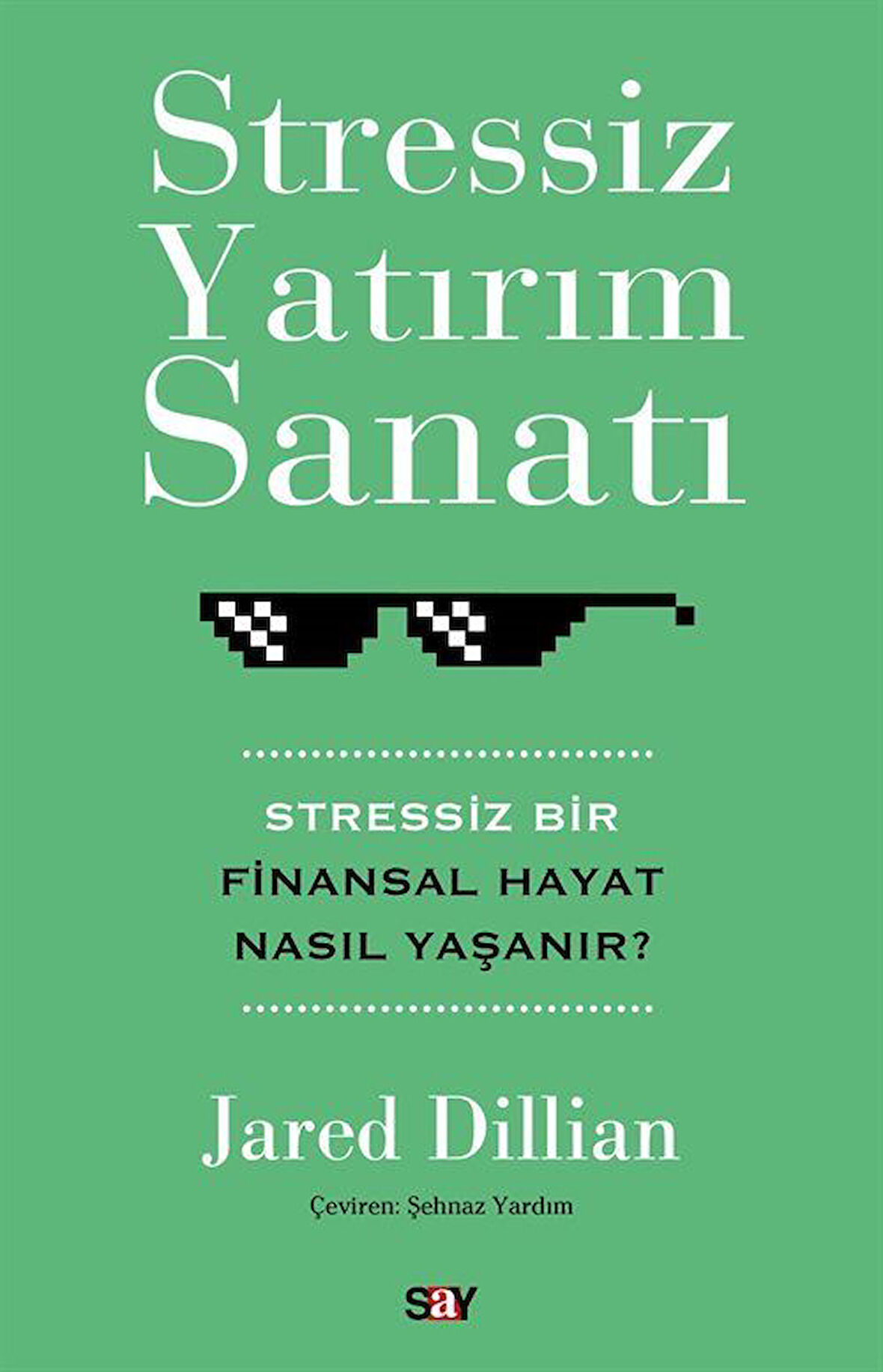 Stressiz Yatırım Sanatı & Stressiz Bir Finansal Hayat Nasıl Yaşanır? / Jared Dillian