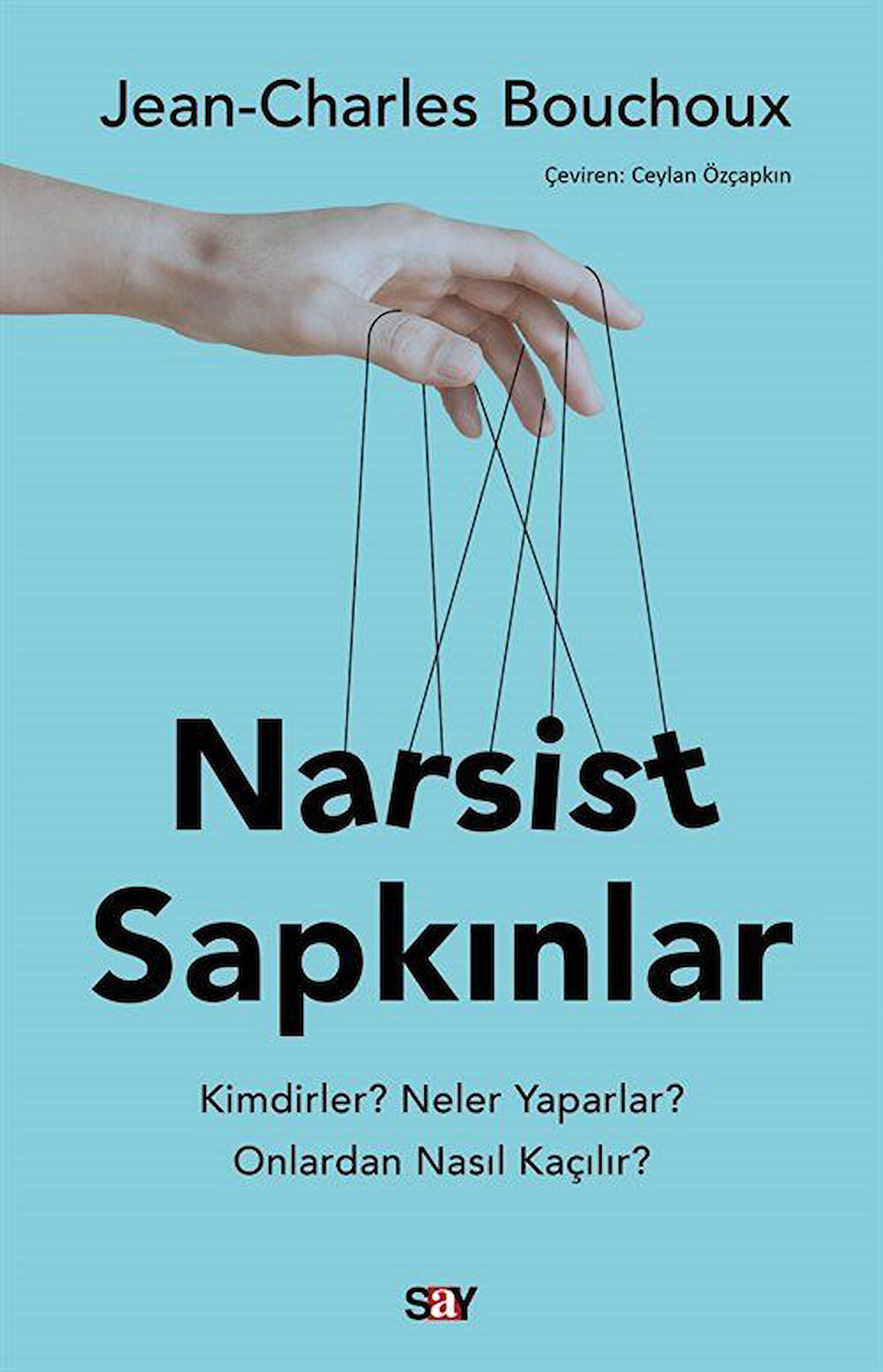 Narsist Sapkınlar & Kimdirler? Neler Yaparlar? Onlardan Nasıl Kaçılır? / Jean-Charles Bouchoux