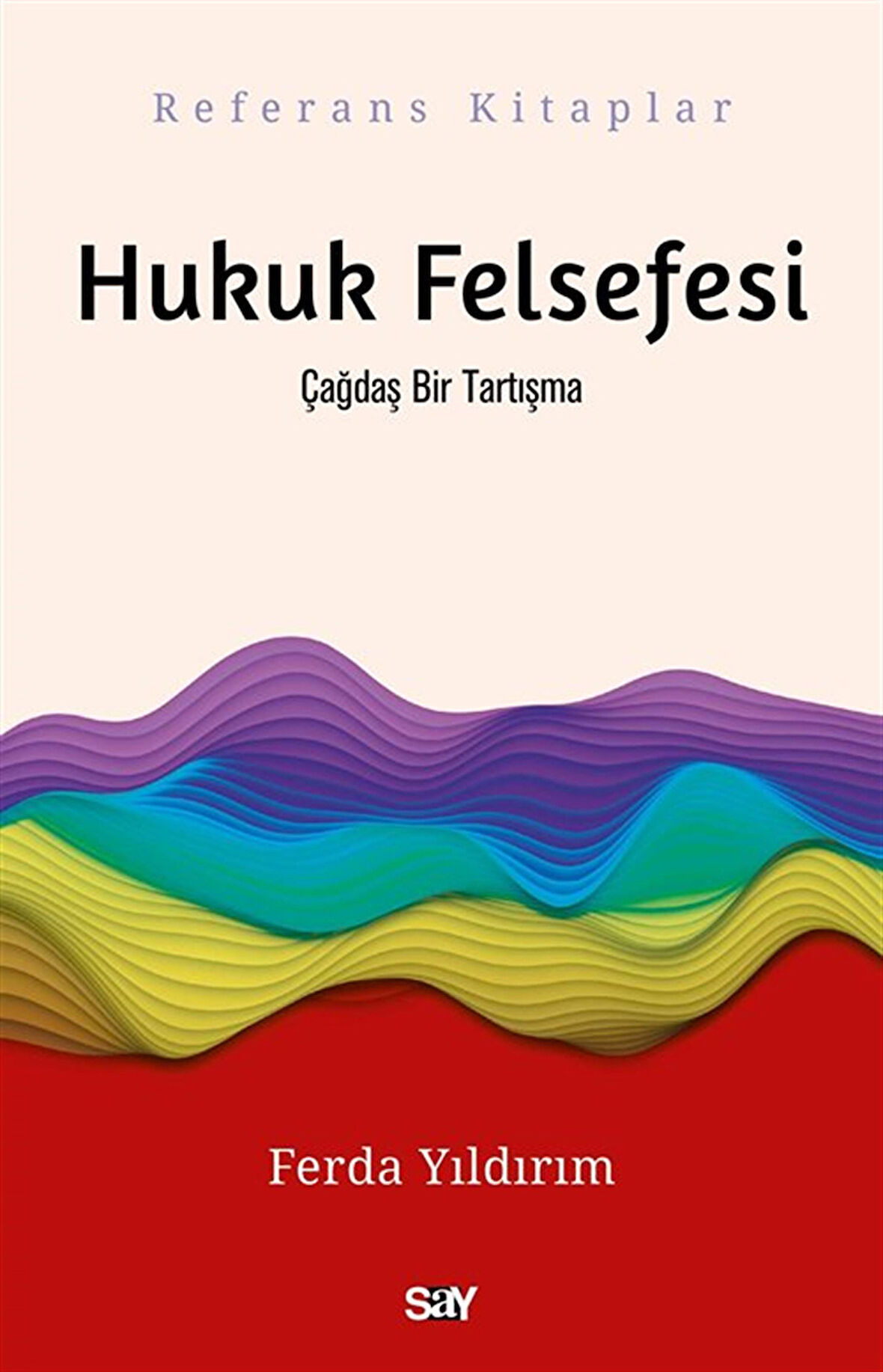 Hukuk Felsefesi & Çağdaş Bir Tartışma / Ferda Yıldırım