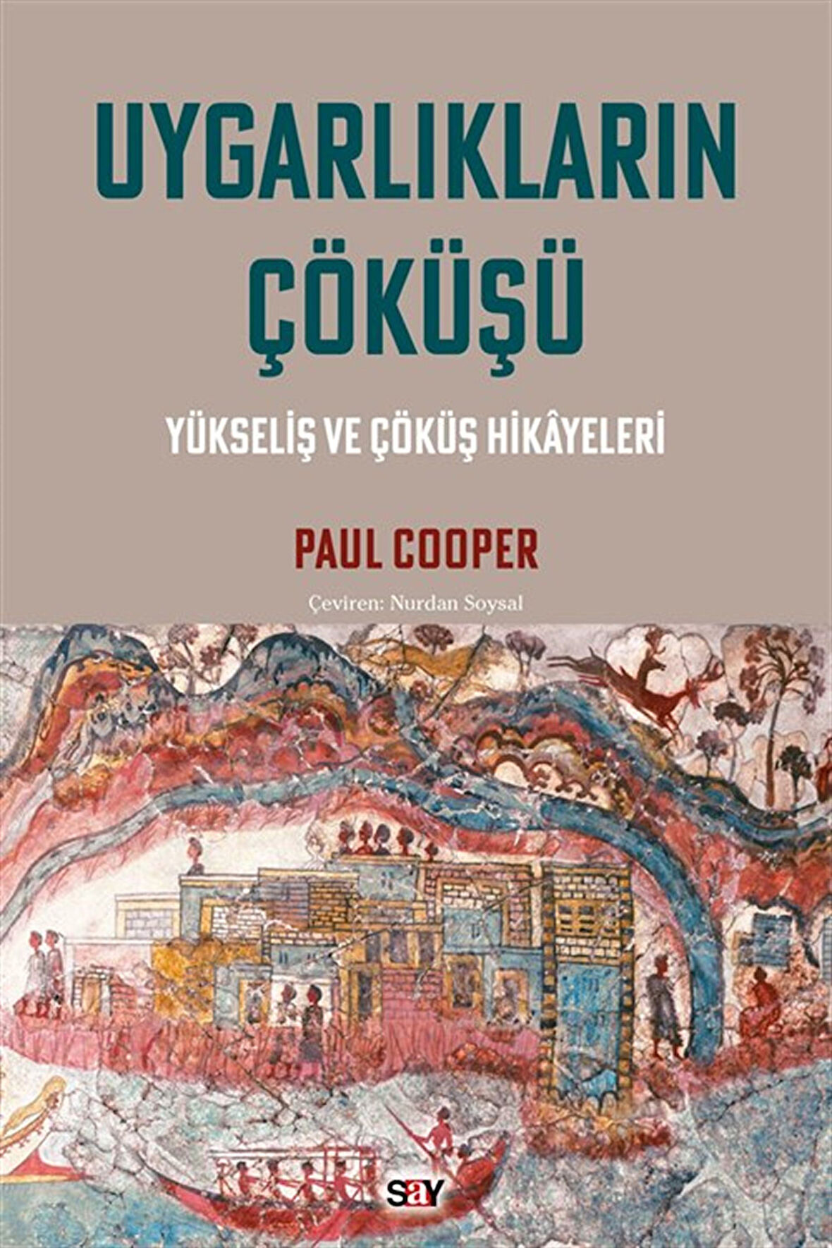 Uygarlıkların Çöküşü & Yükseliş ve Çöküş Hikayeleri / Paul Cooper