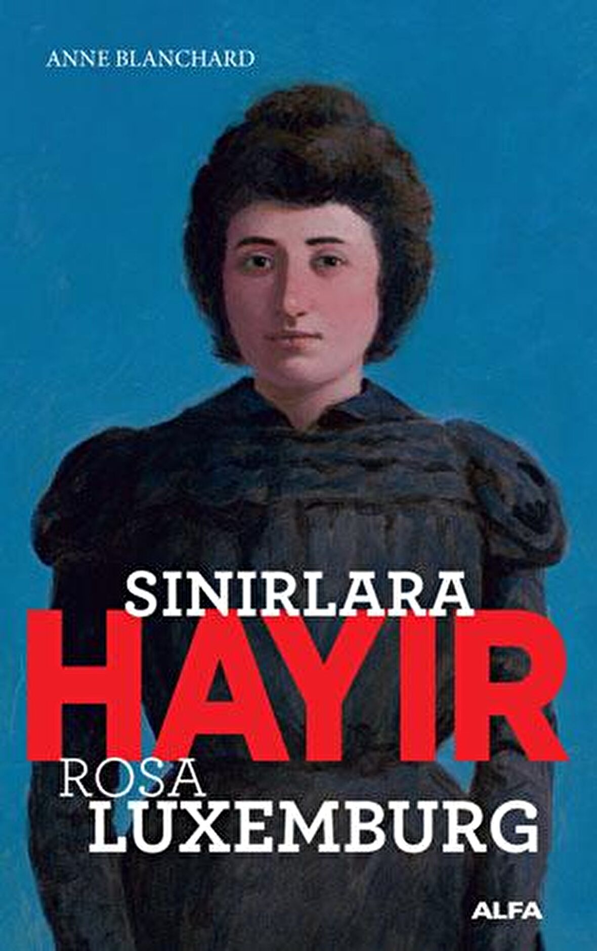 Sınırlara Hayır - Rosa Luxemburg