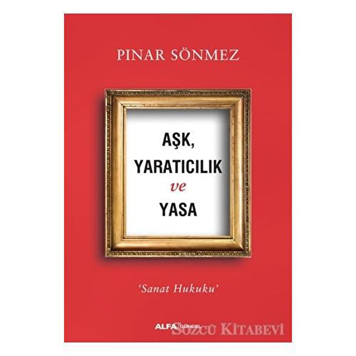 Aşk Yaratıcılık ve Yasa