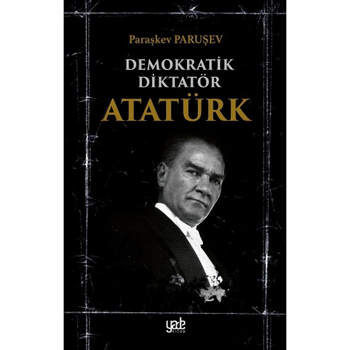 Demokratik Diktatör Atatürk