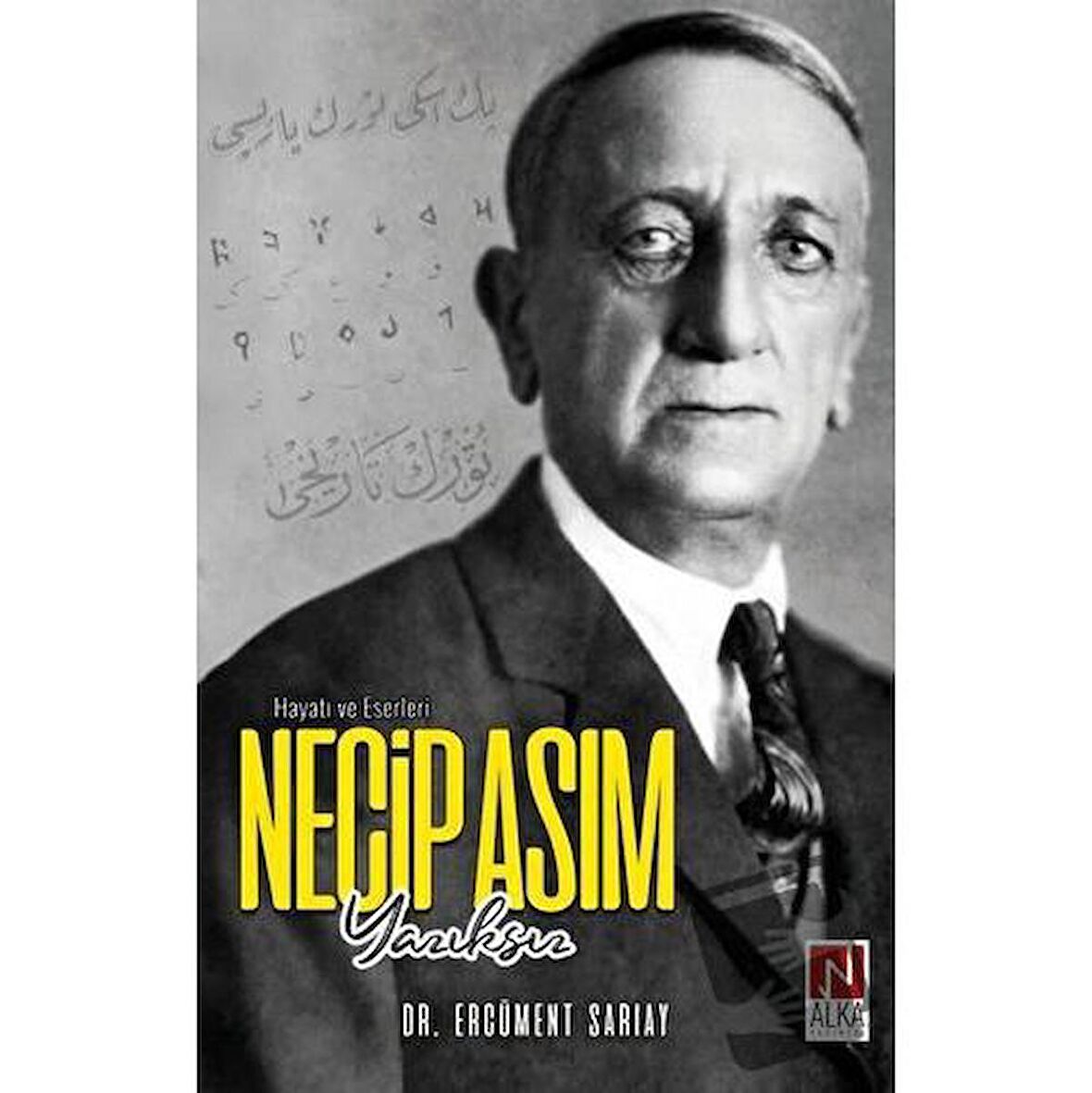 Necip Asım Yazıksız – Hayatı ve Eserleri