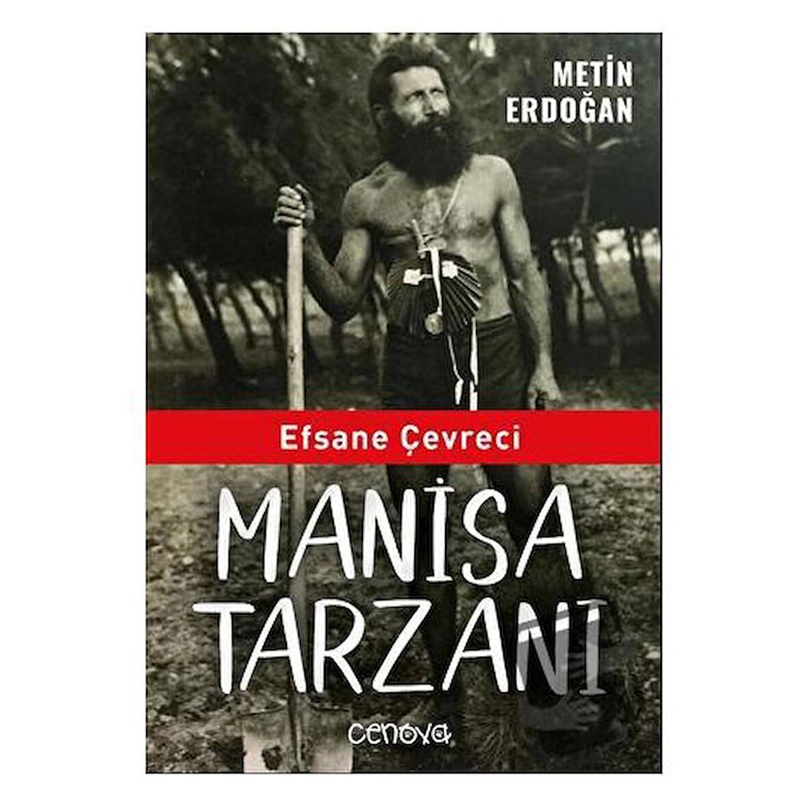 Efsane Çevreci Manisa Tarzanı