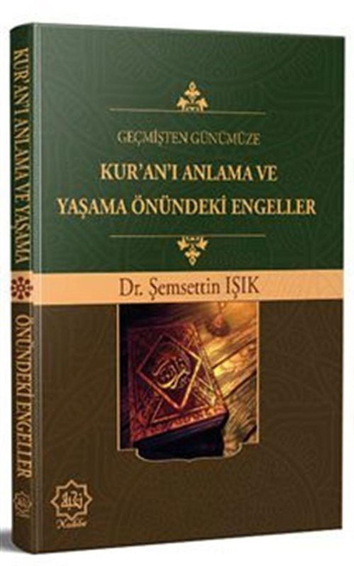 Geçmişten Günümüze Kur’an’ı Anlama ve Yaşama Önündeki Engeller