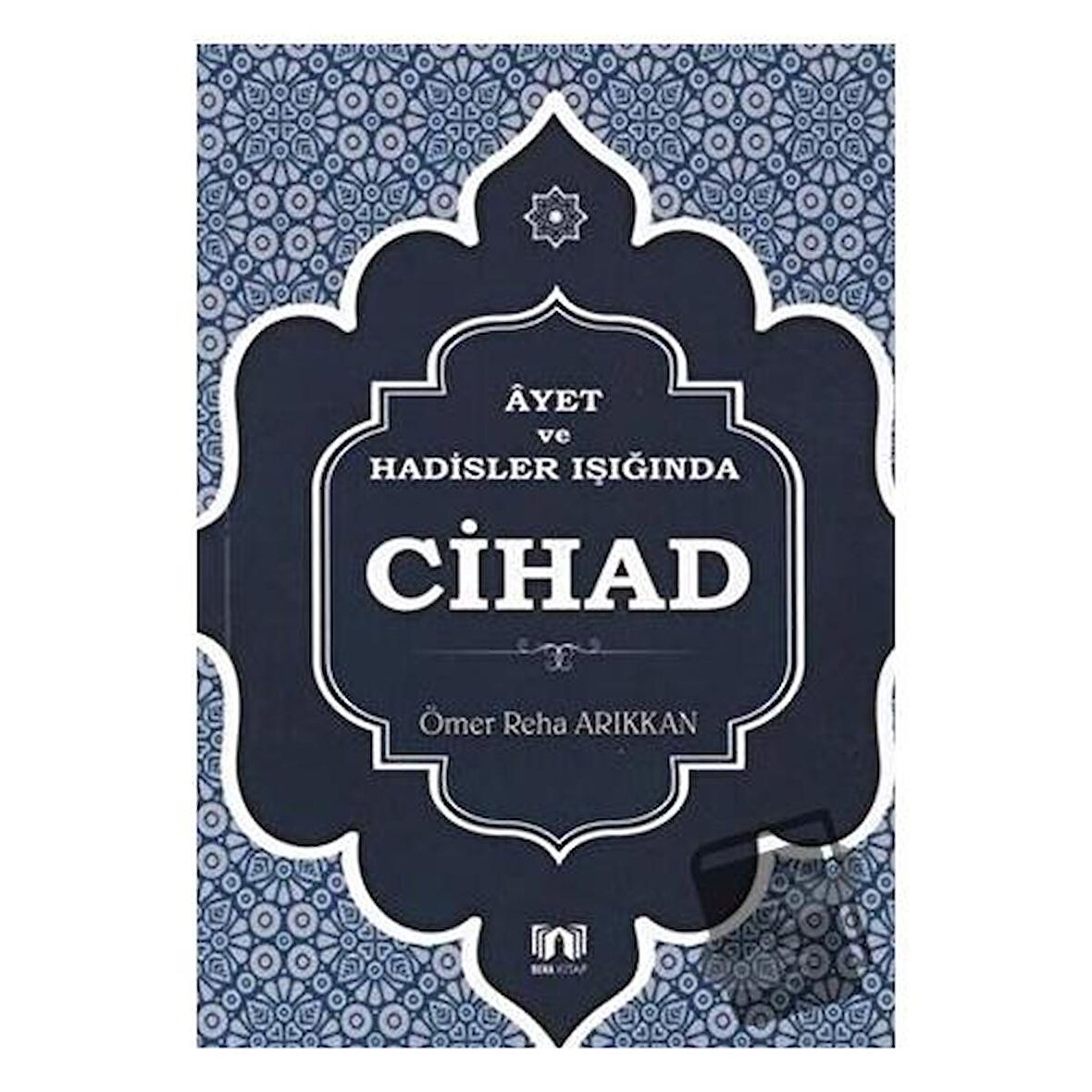 Ayet ve Hadisler Işığında Cihad