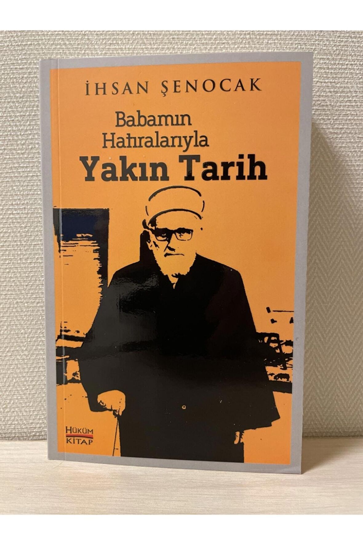 Babamın Hatıralarıyla Yakın Tarih