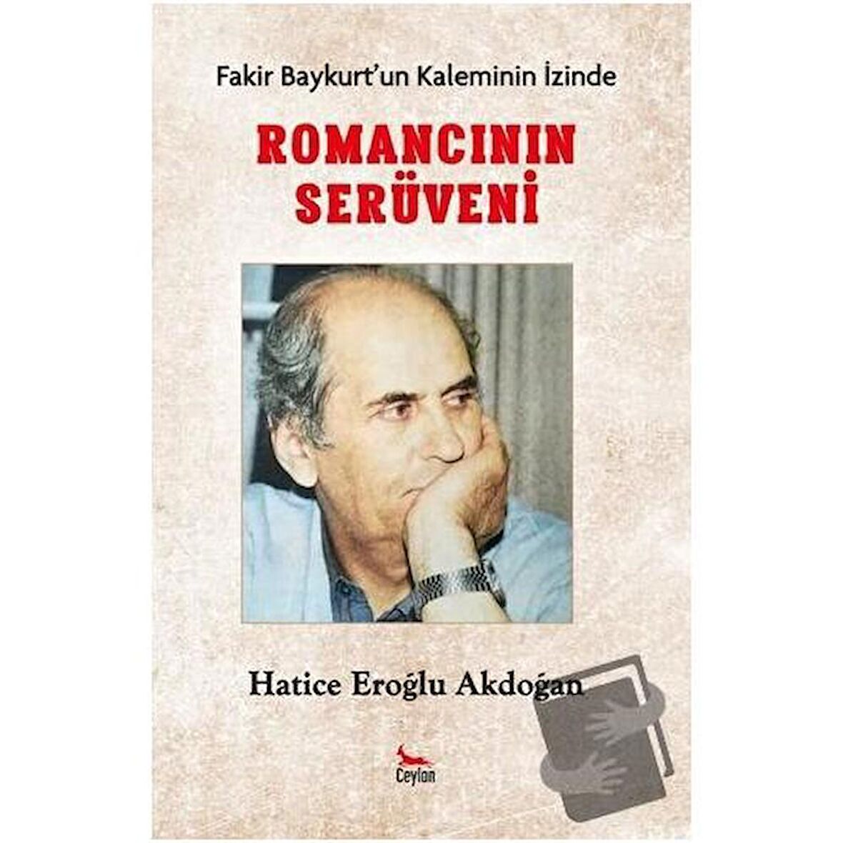 Romancının Serüveni - Fakir Baykurt’un Kaleminin İzinde