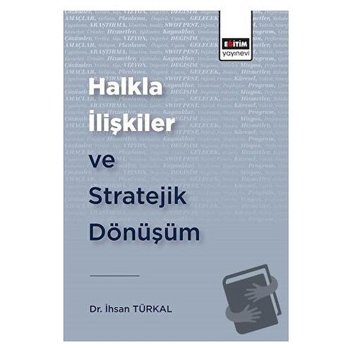 Halkla İlişkiler ve Stratejik Dönüşüm