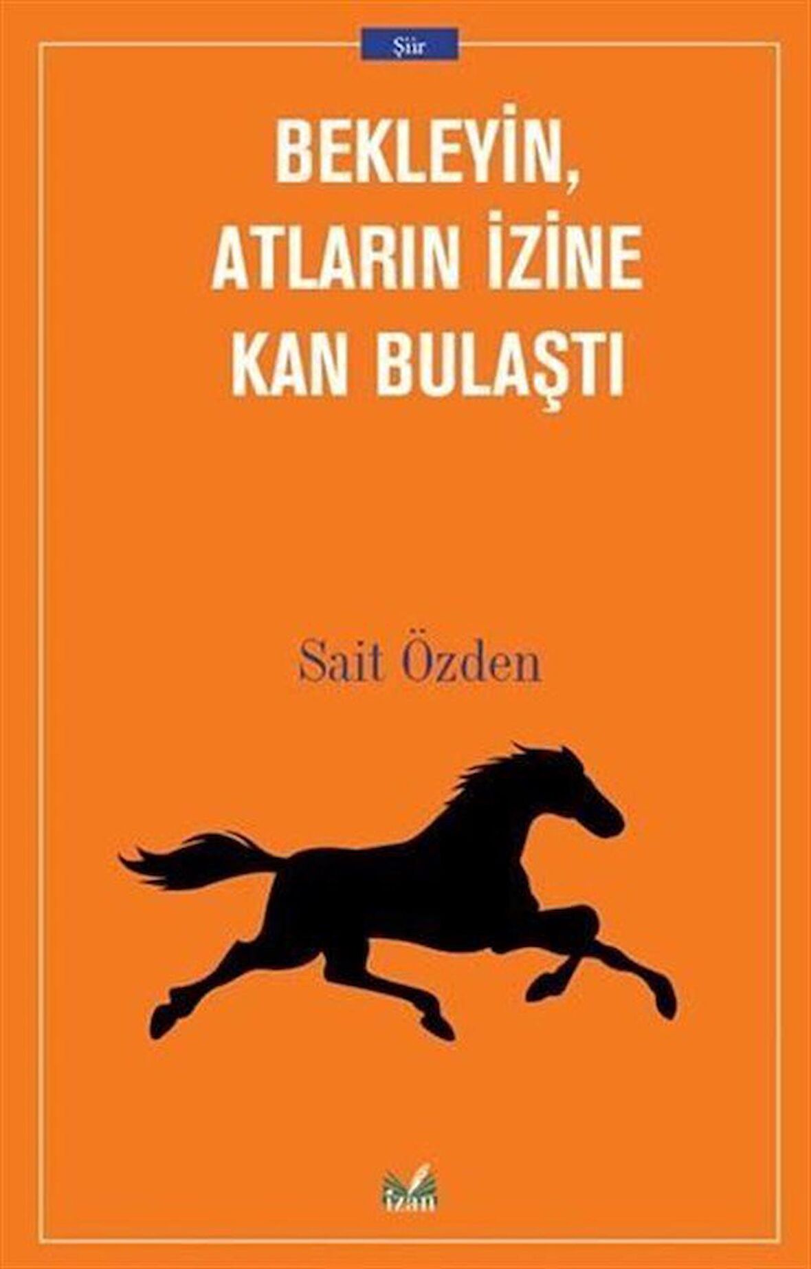 Bekleyin Atların İzine Kan Bulaştı