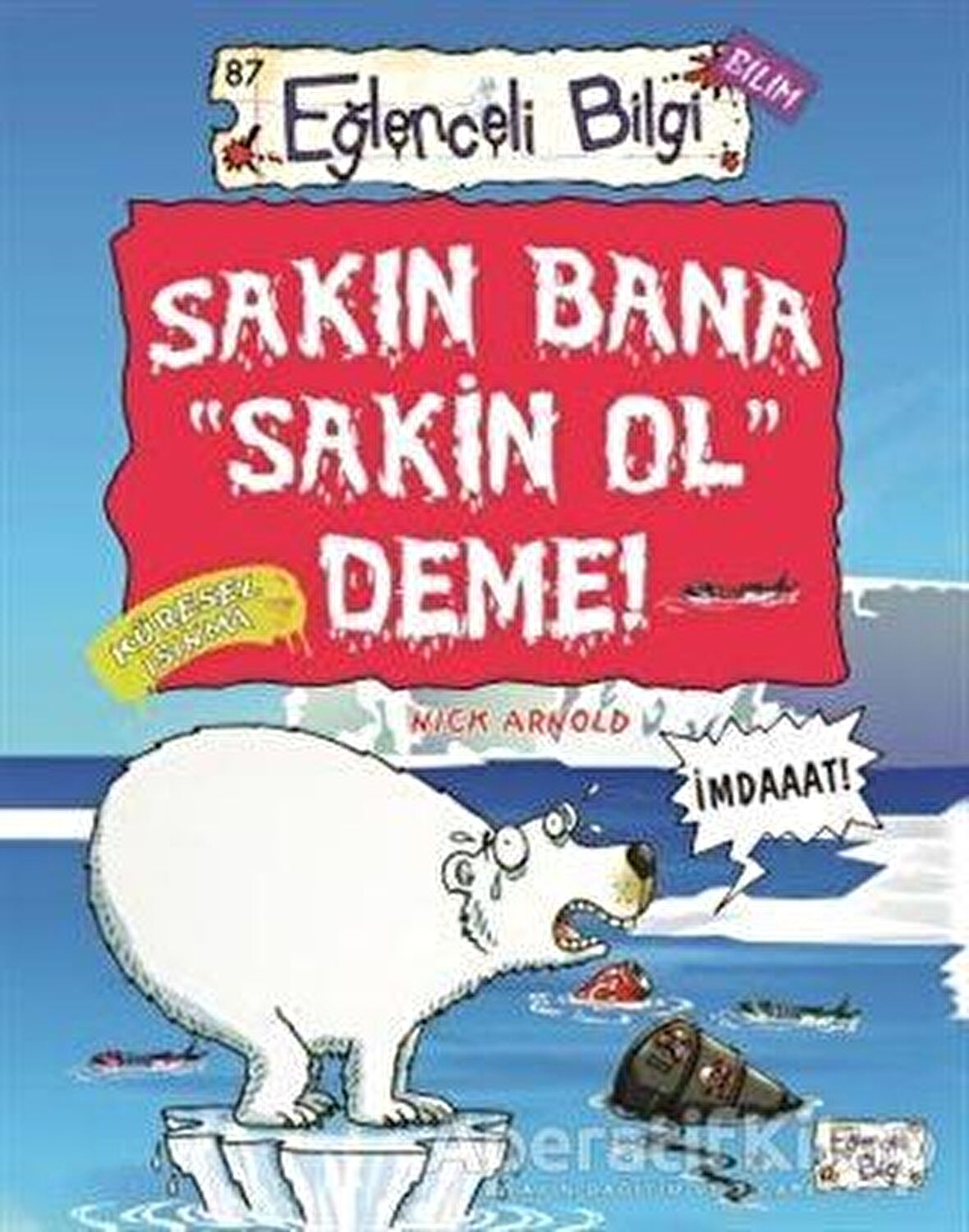 Sakın Bana Sakin Ol Deme!