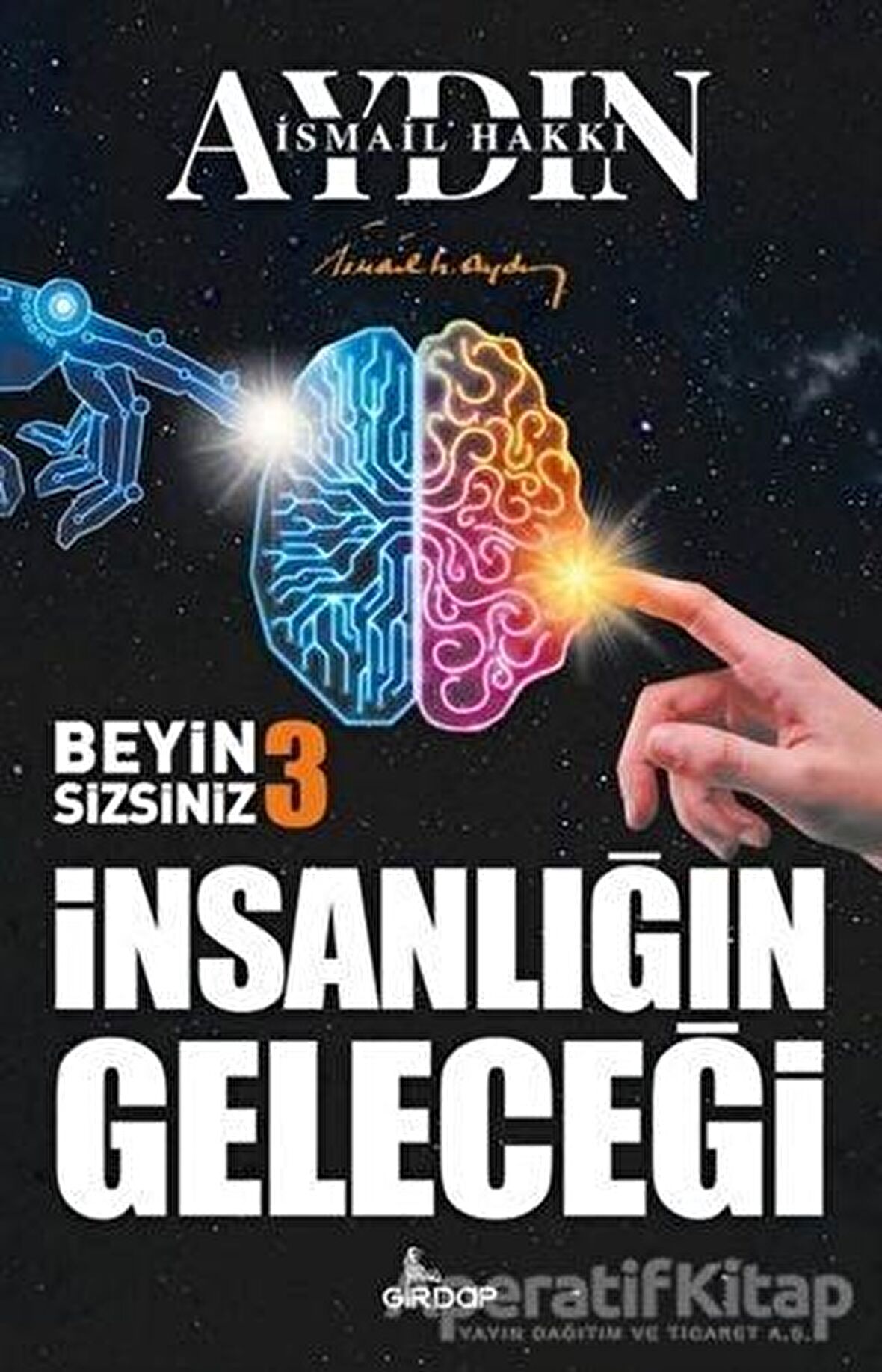 İnsanlığın Geleceği - Beyin Sizsiniz 3