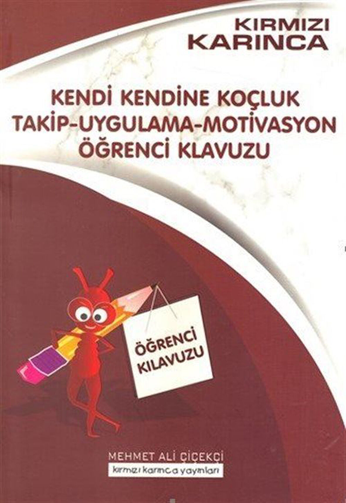Kendi Kendine Koçluk TakipUygulamaMotivasyon Öğrenci Kılavuzu / Mehmet Ali Çiçekçi
