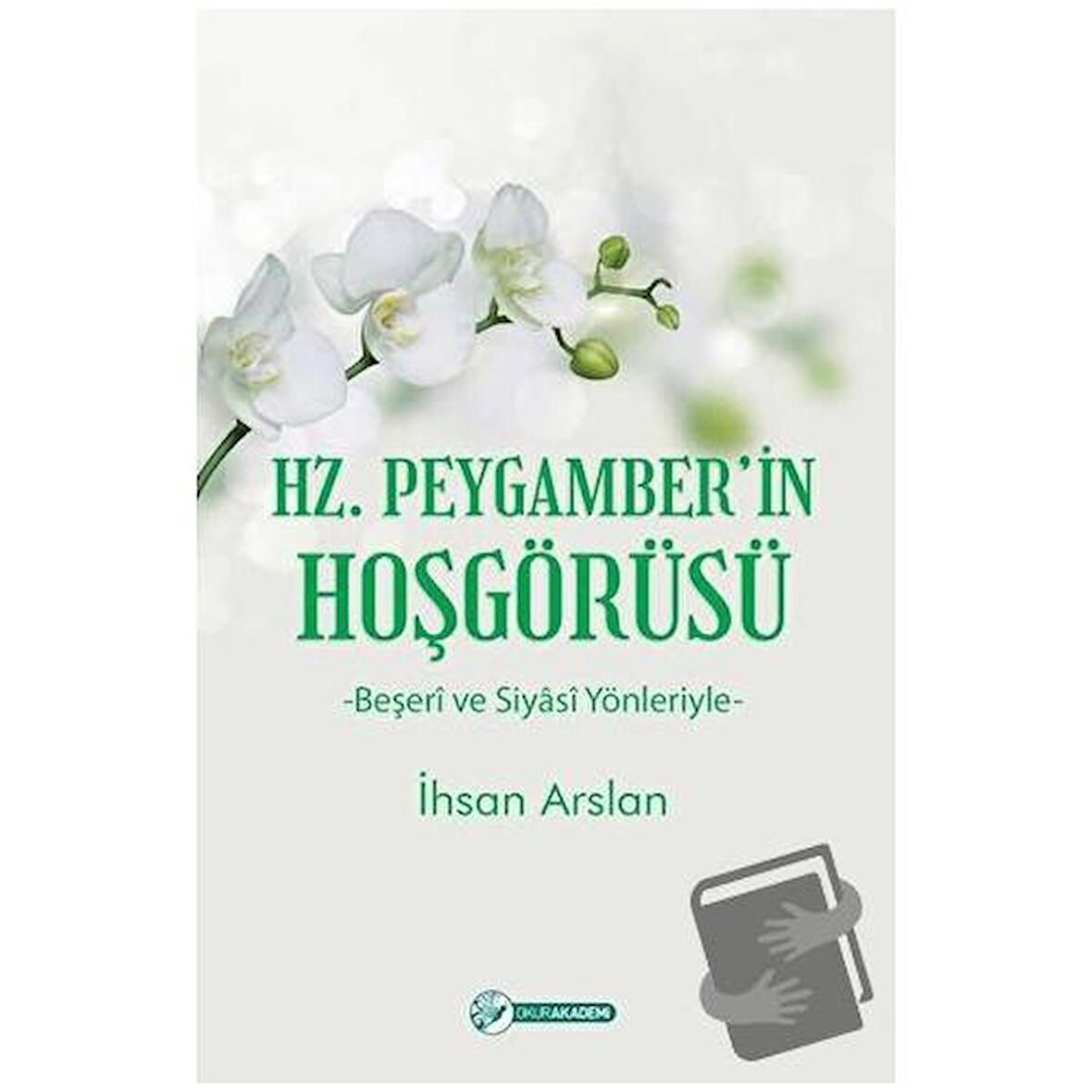 Hz. Peygamber’in Hoşgörüsü