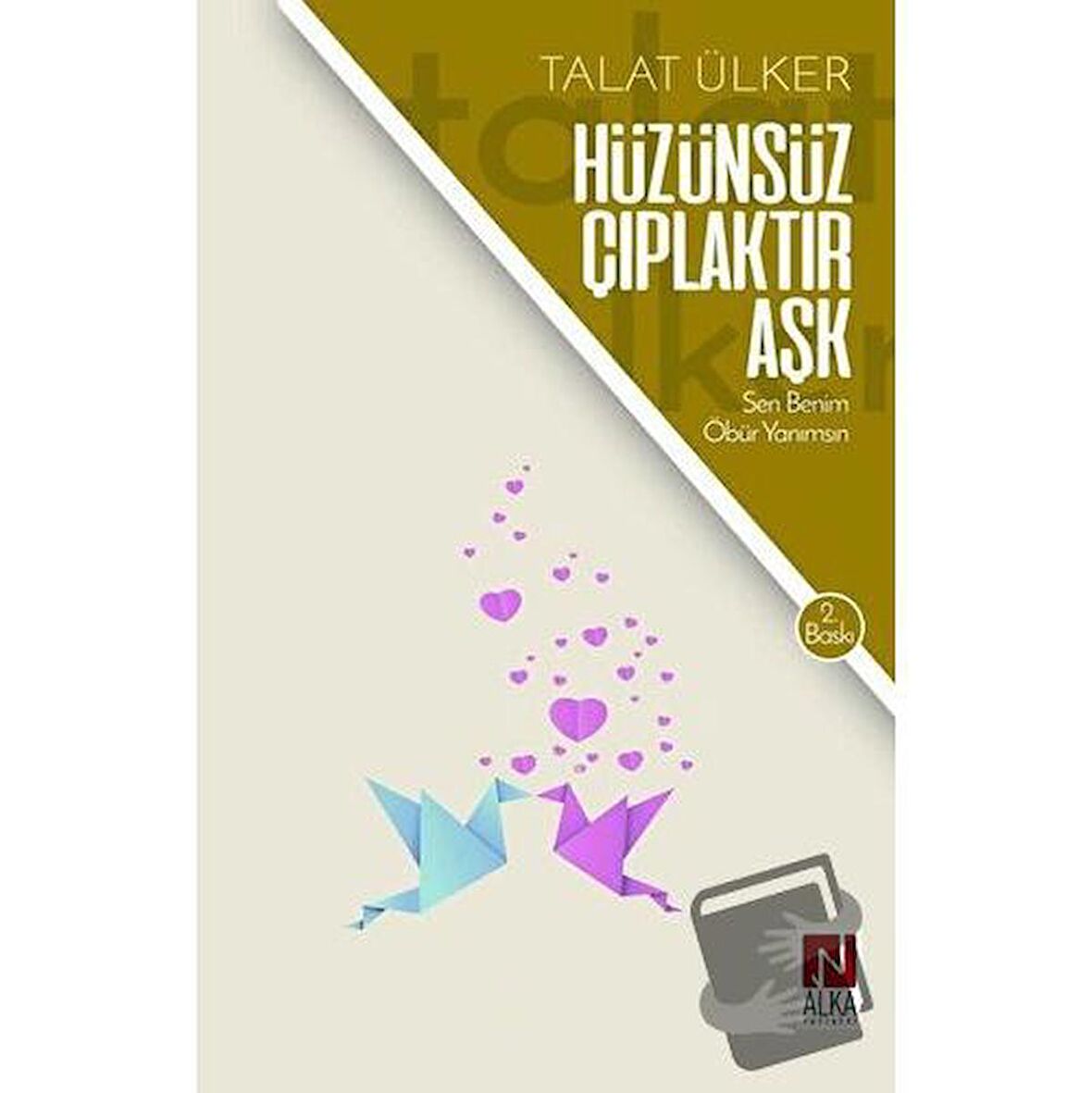 Hüzünsüz Çıplaktır Aşk