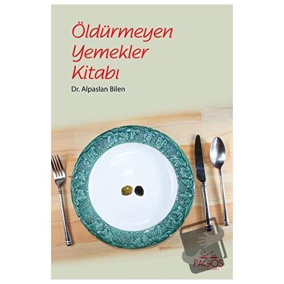 Öldürmeyen Yemekler Kitabı