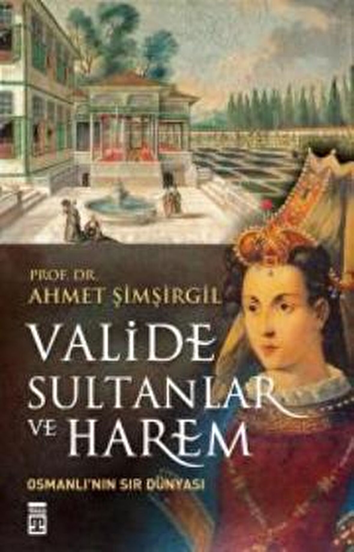 Valide Sultanlar ve Harem