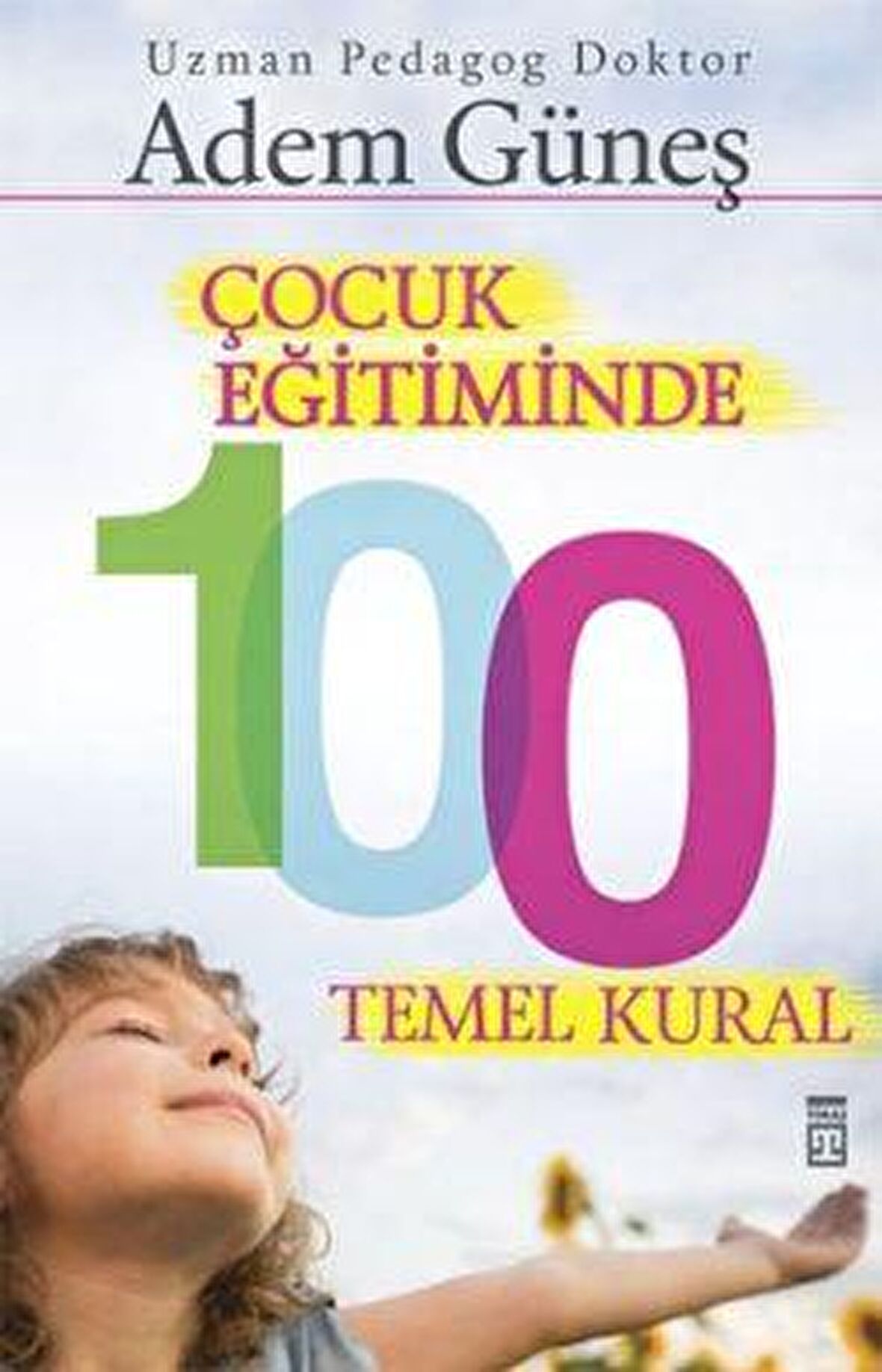 Çocuk Eğitiminde 100 Temel Kural